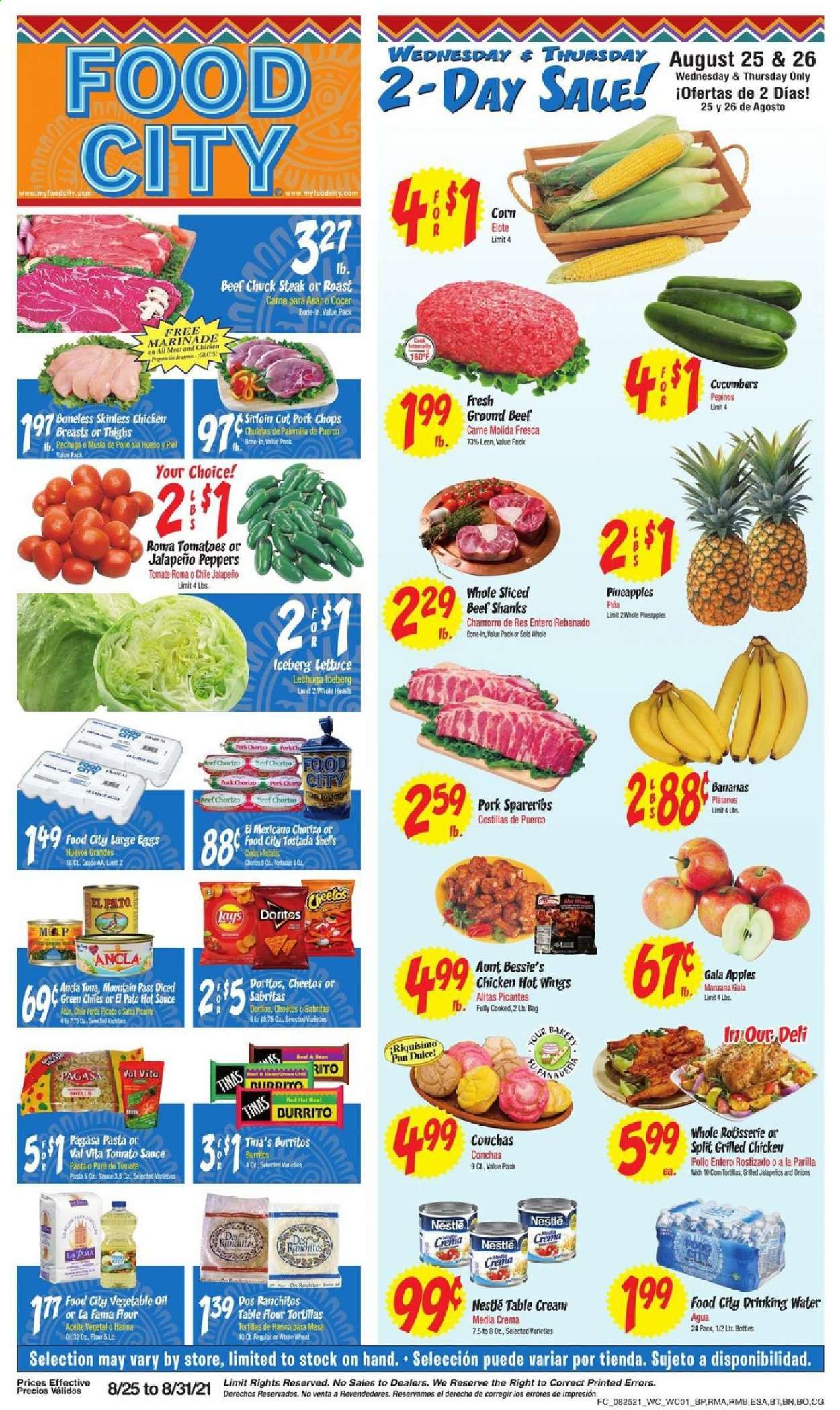 thumbnail - Food City Flyer - 08/25/2021 - 08/31/2021 - Sales products - tortillas, Aunt Bessie's, corn, cucumber, tomatoes, lettuce, apples, bananas, Gala, pineapple, sauce, burrito, chorizo, large eggs, Nestlé, Doritos, Cheetos, Lay’s, tomato sauce, hot sauce, marinade, oil, chicken breasts, beef meat, ground beef, steak, chuck steak, pork chops, pork meat, pork spare ribs. Page 1.