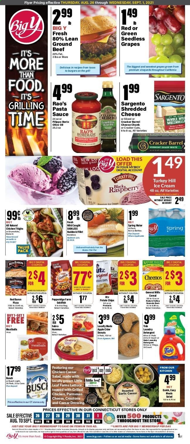 thumbnail - Big Y Flyer - 08/26/2021 - 09/01/2021 - Sales products - pretzels, tacos, donut, grapes, haddock, fish, pizza, pasta sauce, meatballs, hamburger, sauce, ham, hummus, shredded cheese, parmesan, Sargento, ice cream, Red Baron, crackers, potato chips, chips, Goldfish, croutons, cereals, Cheerios, Nature Valley, caesar dressing, dressing, olive oil, oil, spring water, L'Or, apple cider, cider, beer, Busch, chicken thighs. Page 1.
