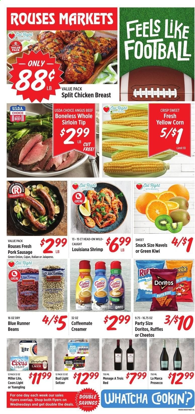 thumbnail - Rouses Markets Flyer - 08/25/2021 - 09/01/2021 - Sales products - beans, corn, onion, green onion, kiwi, shrimps, sausage, pork sausage, creamer, snack, Doritos, Cheetos, navy beans, red beans, prosecco, Hard Seltzer, beer, Bud Light, Lager, chicken breasts, beef meat, Miller Lite, Coors, Yuengling, navel oranges. Page 1.