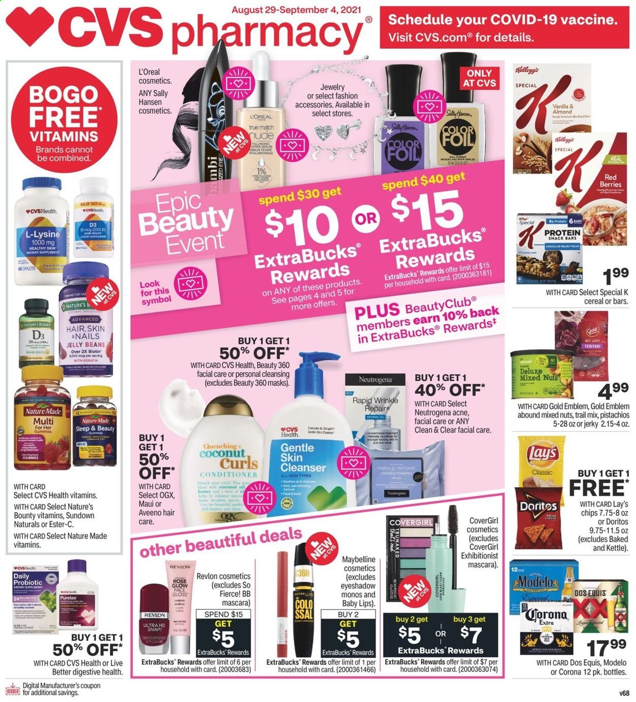 thumbnail - CVS Pharmacy Flyer - 08/29/2021 - 09/04/2021 - Sales products - jerky, snack, jelly beans, snack bar, Doritos, chips, Lay’s, cereals, protein snack, pistachios, mixed nuts, trail mix, Aveeno, Purelax, cleanser, coconut oil, L’Oréal, Neutrogena, Clean & Clear, OGX, conditioner, Revlon, keratin, mascara, Maybelline, Biotin, Ester-c, Nature Made, Nature's Bounty, Sundown Naturals, probiotics, vitamin D3, beer, Corona Extra, Modelo, eyeshadow, makeup remover, Dos Equis. Page 1.