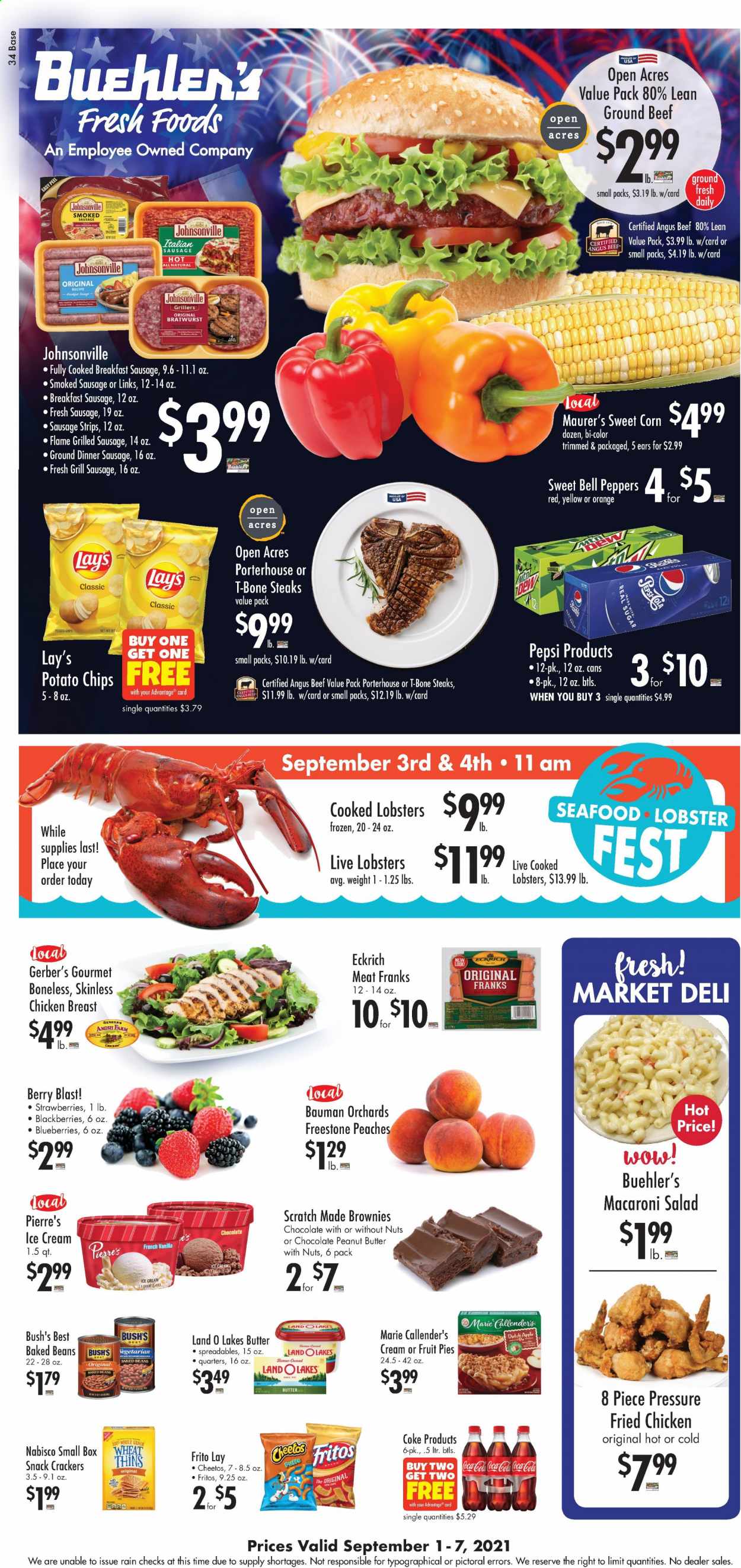 thumbnail - Buehler's Flyer - 09/01/2021 - 09/07/2021 - Sales products - puffs, brownies, beans, corn, blackberries, blueberries, strawberries, oranges, lobster, seafood, fried chicken, Marie Callender's, Johnsonville, bratwurst, sausage, smoked sausage, macaroni salad, ice cream, strips, snack, crackers, Fritos, Gerber, potato chips, Cheetos, Lay’s, Thins, sugar, baked beans, peanut butter, Coca-Cola, Pepsi, chicken breasts, beef meat, ground beef, t-bone steak, steak, peaches. Page 1.