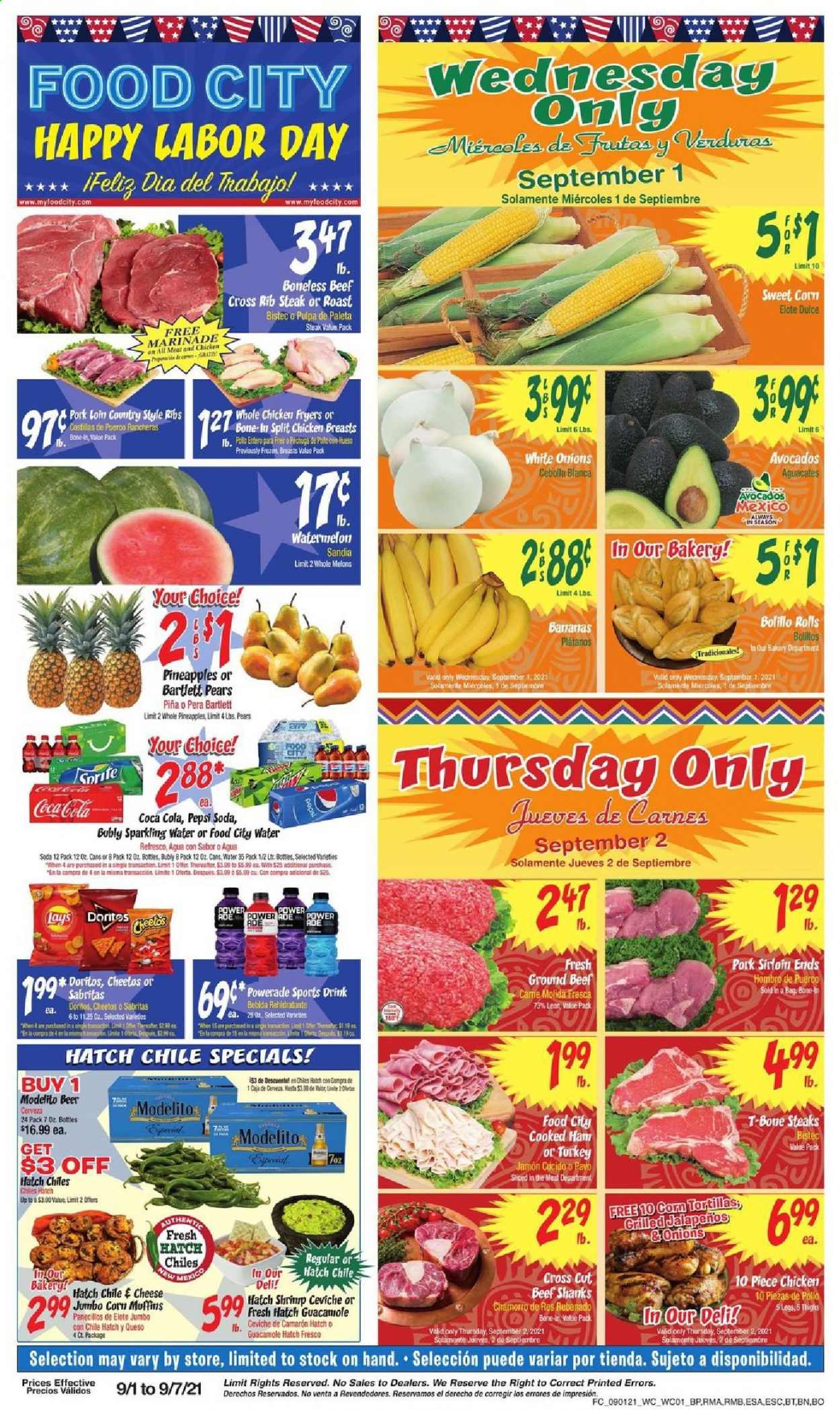 thumbnail - Food City Flyer - 09/01/2021 - 09/07/2021 - Sales products - Bartlett pears, corn tortillas, tortillas, muffin, bananas, watermelon, pineapple, pears, cooked ham, ham, guacamole, cheese, Doritos, Cheetos, Lay’s, marinade, Coca-Cola, Powerade, Pepsi, soda, sparkling water, beer, whole chicken, chicken breasts, beef meat, ground beef, t-bone steak, steak, pork loin, pork meat, pork ribs, country style ribs, melons. Page 1.