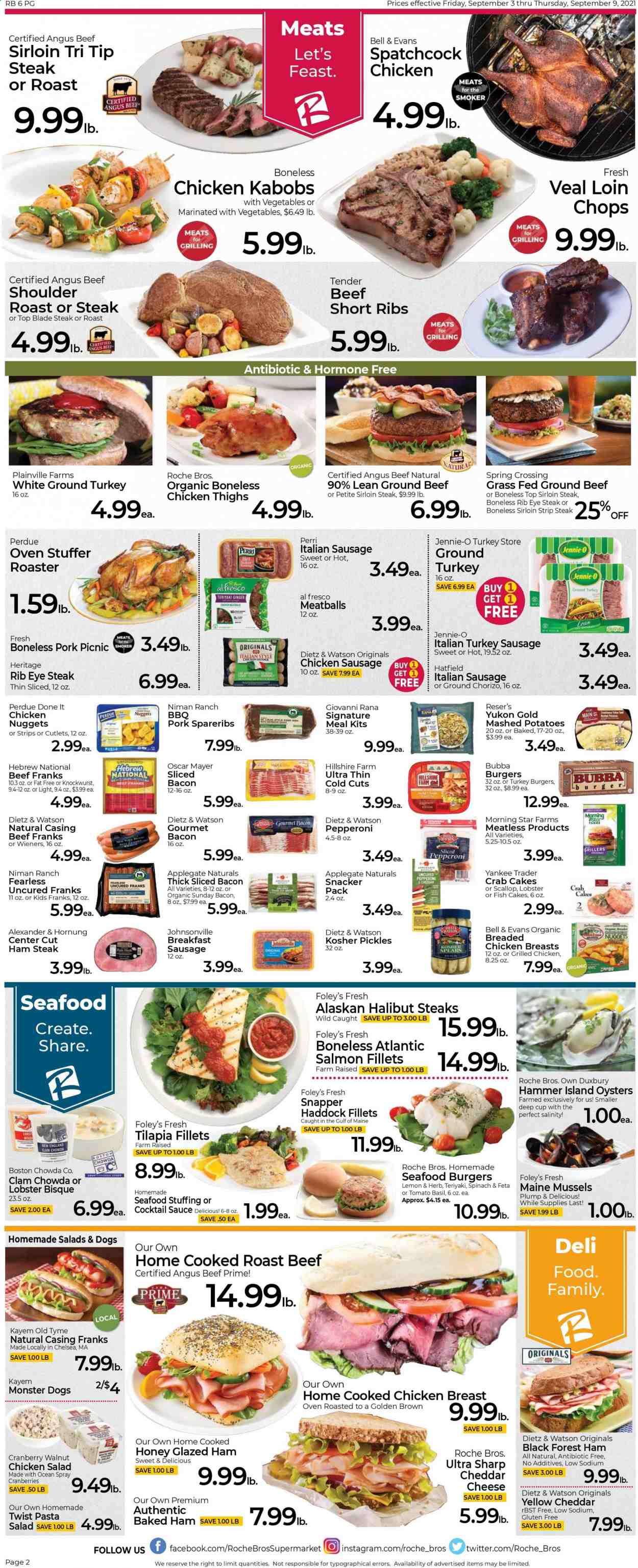 thumbnail - Roche Bros. Flyer - 09/03/2021 - 09/09/2021 - Sales products - salad, clams, lobster, mussels, salmon, salmon fillet, scallops, tilapia, haddock, halibut, oysters, seafood, crab cake, mashed potatoes, meatballs, nuggets, hamburger, pasta, sauce, fried chicken, chicken nuggets, Giovanni Rana, Perdue®, Rana, bacon, ham, Hillshire Farm, chorizo, Johnsonville, Oscar Mayer, Dietz & Watson, sausage, pepperoni, chicken sausage, italian sausage, pasta salad, chicken salad, ham steaks, cheddar, cheese, strips, fish cake, cranberries, pickles, esponja, cocktail sauce, Monster, ground turkey, chicken thighs, spatchcock chicken, beef meat, beef ribs, beef sirloin, ground beef, steak, roast beef, sirloin steak, ribeye steak, striploin steak, top blade, turkey burger, pork spare ribs. Page 2.