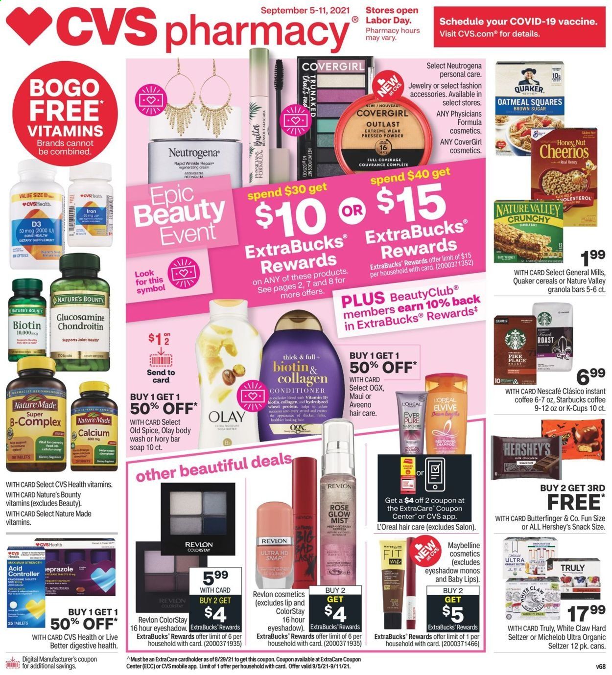 thumbnail - CVS Pharmacy Flyer - 09/05/2021 - 09/11/2021 - Sales products - Quaker, Hershey's, snack, cereals, Cheerios, oatmeal, granola bar, Nature Valley, Starbucks, instant coffee, Nescafé, coffee capsules, K-Cups, wine, White Claw, Hard Seltzer, TRULY, Aveeno, body wash, Old Spice, soap bar, soap, L’Oréal, Neutrogena, Olay, OGX, conditioner, Revlon, Maybelline, Biotin, calcium, glucosamine, Nature Made, Nature's Bounty, vitamin D3, dietary supplement, beer, eyeshadow, face powder, Michelob. Page 1.