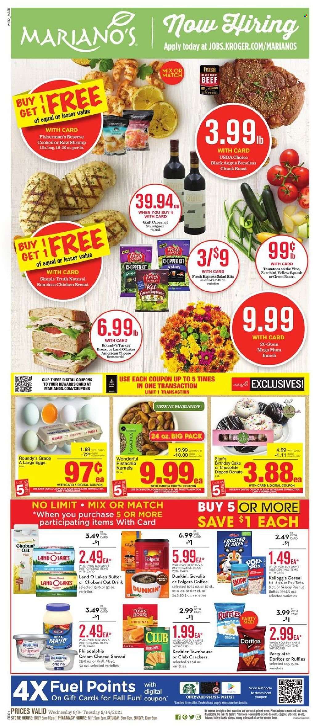 thumbnail - Mariano’s Flyer - 09/08/2021 - 09/14/2021 - Sales products - cake, donut, green beans, tomatoes, salad, yellow squash, shrimps, Kraft®, cheese spread, cream cheese, Philadelphia, Chobani, large eggs, chocolate, crackers, Kellogg's, Pop-Tarts, Keebler, Doritos, Ruffles, cereals, Frosted Flakes, peanut butter, coffee, Folgers, Gevalia, Cabernet Sauvignon, red wine, wine, turkey breast, chicken breasts, beef meat, chuck roast. Page 1.