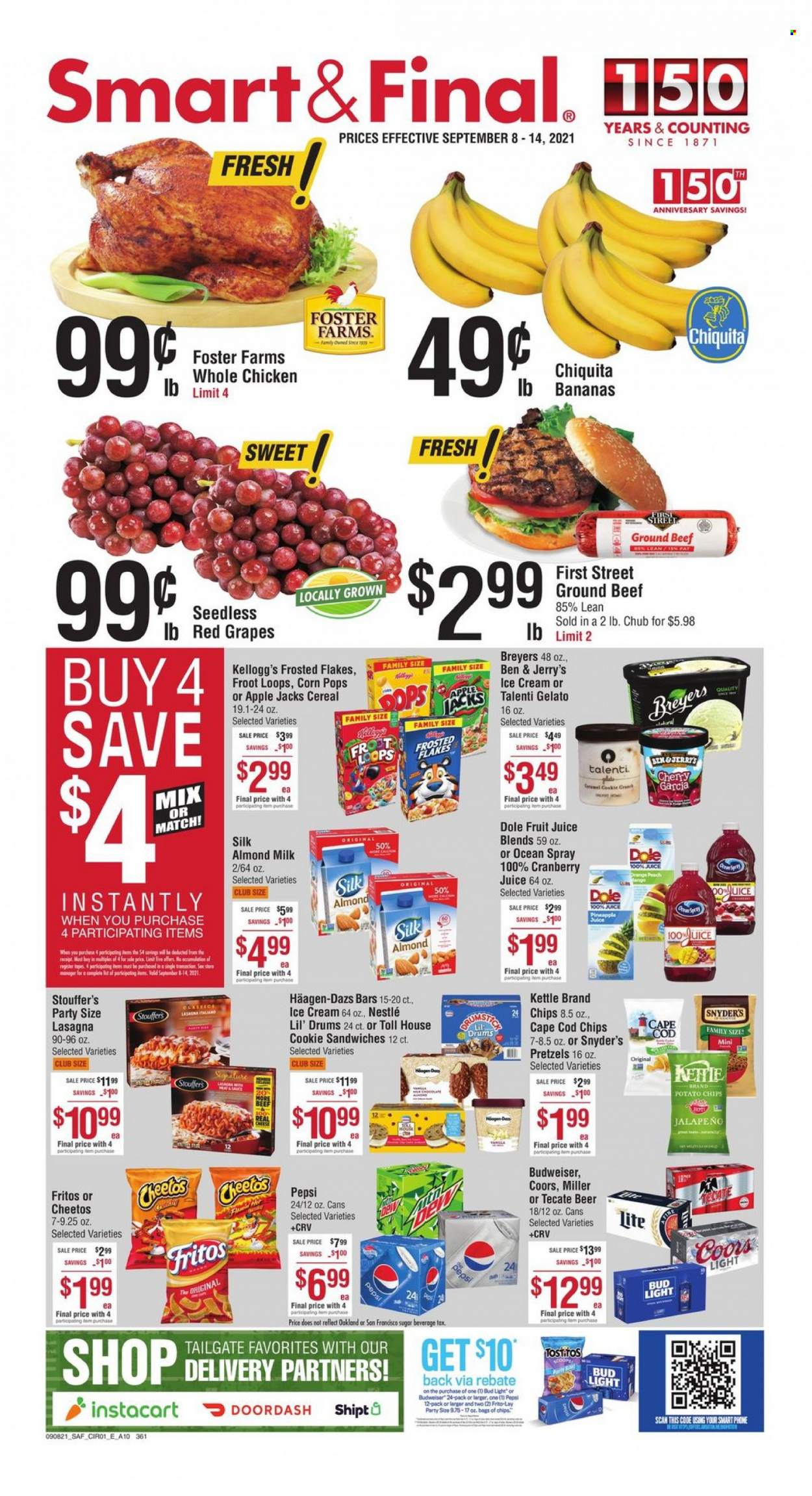 thumbnail - Smart & Final Flyer - 09/08/2021 - 09/14/2021 - Sales products - pretzels, Dole, jalapeño, grapes, pineapple, cod, sandwich, lasagna meal, almond milk, ice cream, Häagen-Dazs, Ben & Jerry's, Talenti Gelato, gelato, Stouffer's, Nestlé, Kellogg's, Fritos, potato chips, Cheetos, chips, Tostitos, cereals, Frosted Flakes, Corn Pops, cranberry juice, pineapple juice, Pepsi, juice, fruit juice, beer, Bud Light, Miller, whole chicken, beef meat, ground beef, Budweiser, Coors. Page 1.