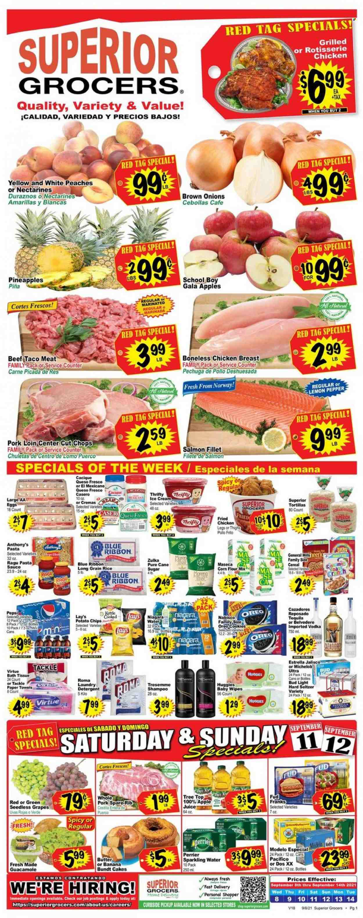 thumbnail - Superior Grocers Flyer - 09/08/2021 - 09/14/2021 - Sales products - seedless grapes, tortillas, cake, bundt, onion, Gala, grapes, pineapple, chicken breasts, pork loin, pork meat, salmon, salmon fillet, chicken roast, pasta sauce, sauce, fried chicken, ragú pasta, guacamole, queso fresco, Oreo, eggs, butter, ice cream, cookies, potato chips, chips, Lay’s, sugar, corn flour, cereals, rice, long grain rice, ragu, apple juice, Pepsi, juice, Perrier, sparkling water, tequila, vodka, Hard Seltzer, beer, Bud Light, Modelo, laundry detergent, TRESemmé, nectarines, Michelob, peaches. Page 1.
