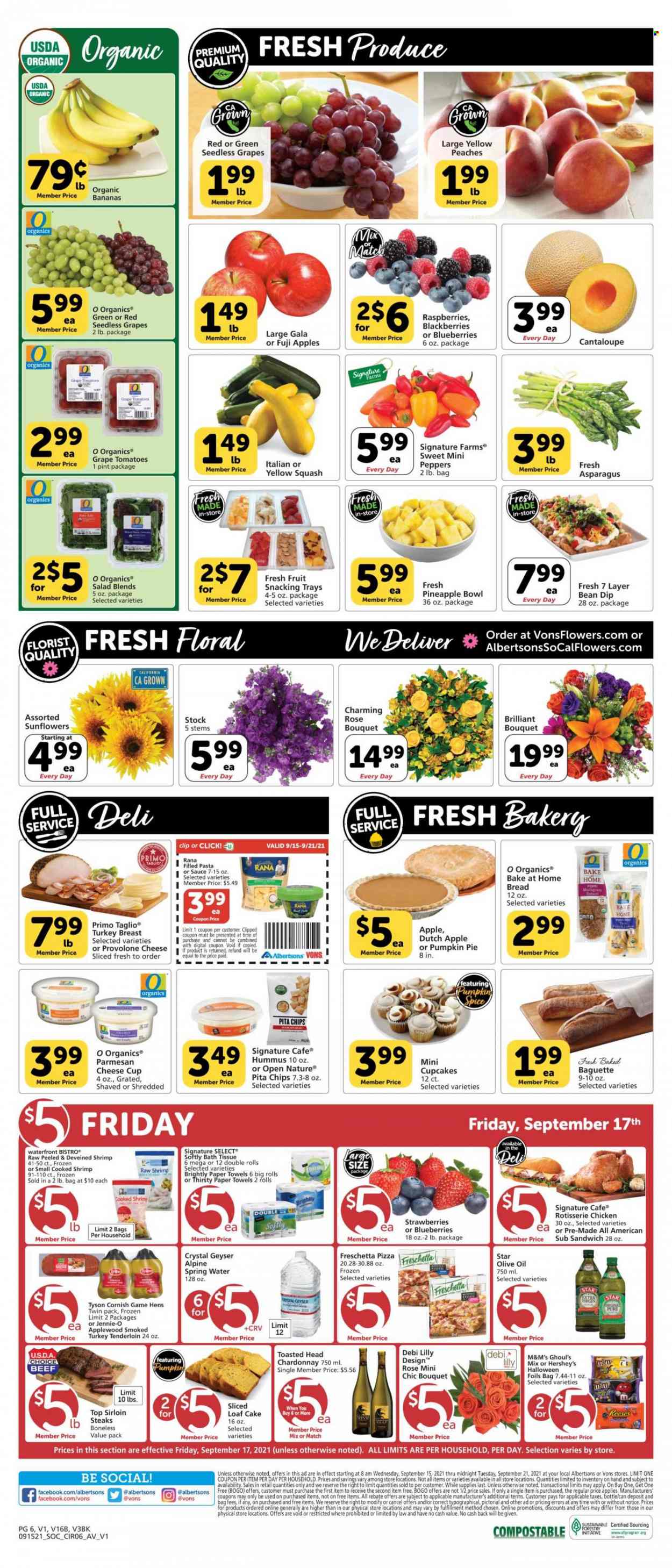 thumbnail - Vons Flyer - 09/15/2021 - 09/21/2021 - Sales products - seedless grapes, baguette, bread, cake, pie, cupcake, loaf cake, asparagus, cantaloupe, salad, peppers, yellow squash, apples, bananas, blackberries, blueberries, Gala, strawberries, pineapple, Fuji apple, turkey breast, turkey tenderloin, steak, sirloin steak, shrimps, pizza, chicken roast, sandwich, Giovanni Rana, Rana, filled pasta, hummus, cheese cup, parmesan, Provolone, dip, Reese's, Hershey's, M&M's, pita chips, spice, olive oil, oil, spring water, white wine, Chardonnay, rosé wine, bath tissue, kitchen towels, paper towels, cup, bouquet, rose, peaches. Page 6.