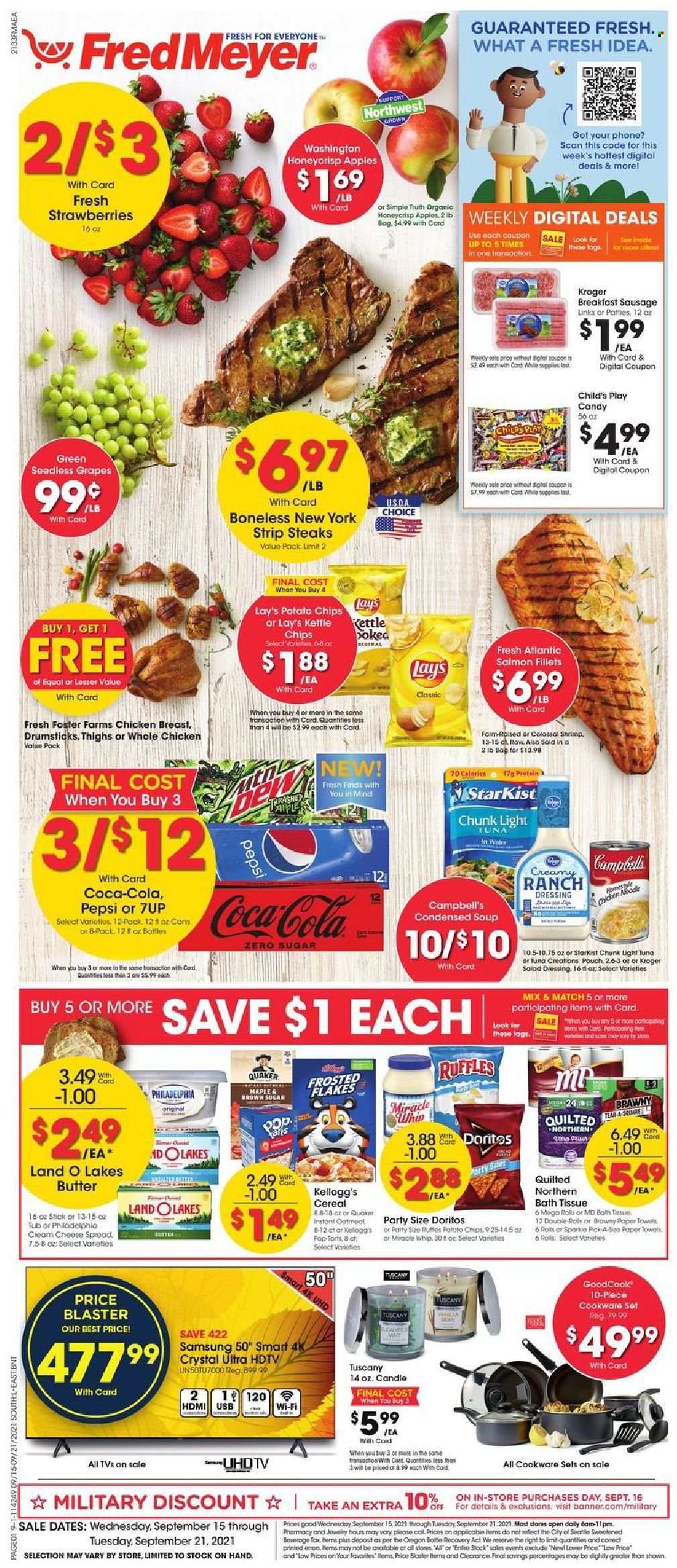 thumbnail - Fred Meyer Flyer - 09/15/2021 - 09/21/2021 - Sales products - seedless grapes, grapes, strawberries, salmon, salmon fillet, tuna, shrimps, StarKist, Campbell's, condensed soup, soup, Quaker, instant soup, sausage, cream cheese, Philadelphia, butter, Miracle Whip, Kellogg's, Pop-Tarts, Doritos, potato chips, chips, Lay’s, Ruffles, tuna in water, light tuna, cereals, Frosted Flakes, dressing, Coca-Cola, Pepsi, 7UP, whole chicken, chicken breasts, beef meat, steak, striploin steak, bath tissue, Quilted Northern, kitchen towels, paper towels, cookware set, candle, Samsung, UHD TV, HDTV, TV. Page 1.