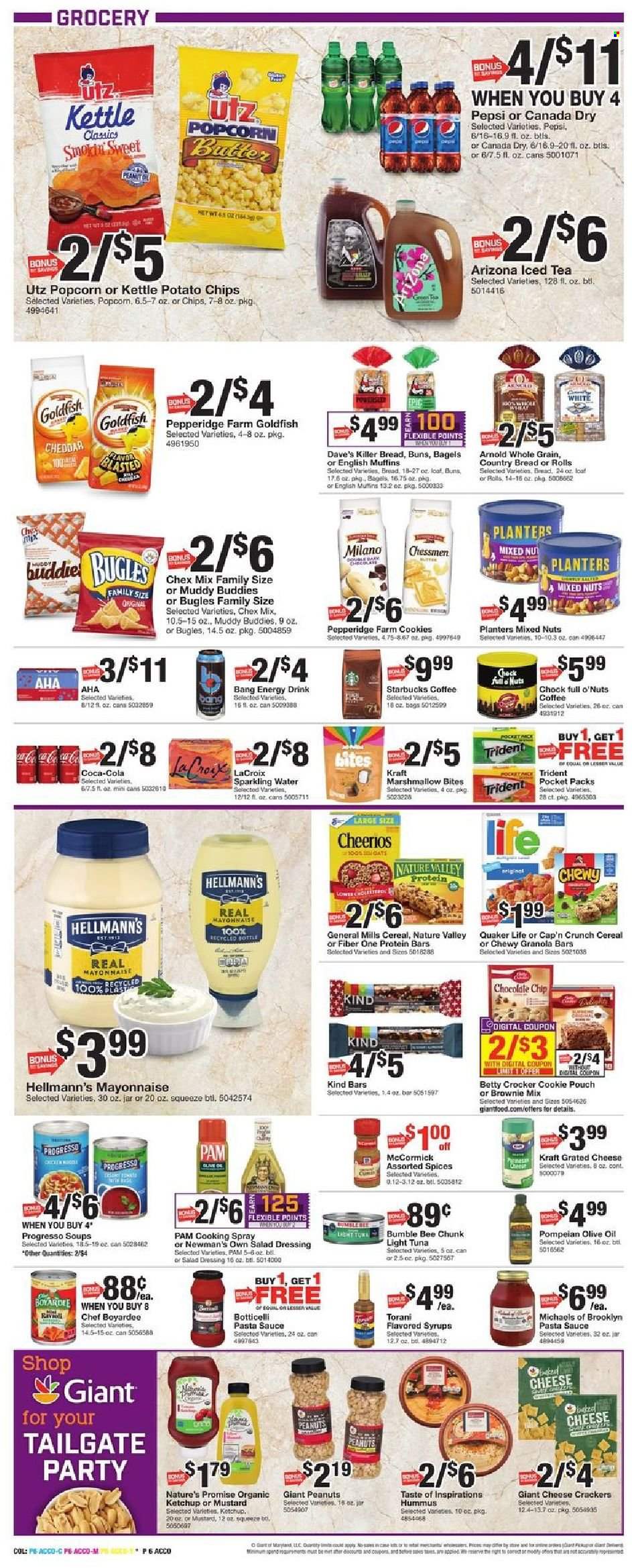 thumbnail - Giant Food Flyer - 09/17/2021 - 09/23/2021 - Sales products - bagels, english muffins, buns, Nature’s Promise, brownie mix, tuna, pasta sauce, Bumble Bee, sauce, Quaker, Progresso, Kraft®, hummus, grated cheese, butter, mayonnaise, Hellmann’s, cookies, marshmallows, crackers, Trident, potato chips, chips, popcorn, Goldfish, Chex Mix, light tuna, Chef Boyardee, cereals, Cheerios, protein bar, granola bar, Cap'n Crunch, Nature Valley, Fiber One, mustard, salad dressing, ketchup, dressing, cooking spray, olive oil, oil, peanuts, mixed nuts, Planters, Canada Dry, Coca-Cola, Pepsi, energy drink, ice tea, AriZona, sparkling water, coffee, Starbucks, beer. Page 6.