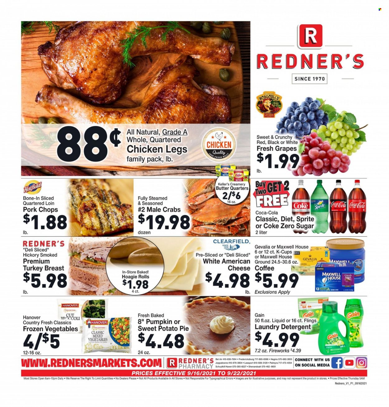 thumbnail - Redner's Markets Flyer - 09/16/2021 - 09/22/2021 - Sales products - pie, broccoli, sweet potato, pumpkin, grapes, crab, cheese, butter, frozen vegetables, mixed vegetables, Coca-Cola, Sprite, Coca-Cola zero, Maxwell House, coffee, coffee capsules, K-Cups, Gevalia, turkey breast, chicken legs, pork chops, pork meat, detergent, Gain, laundry detergent. Page 1.