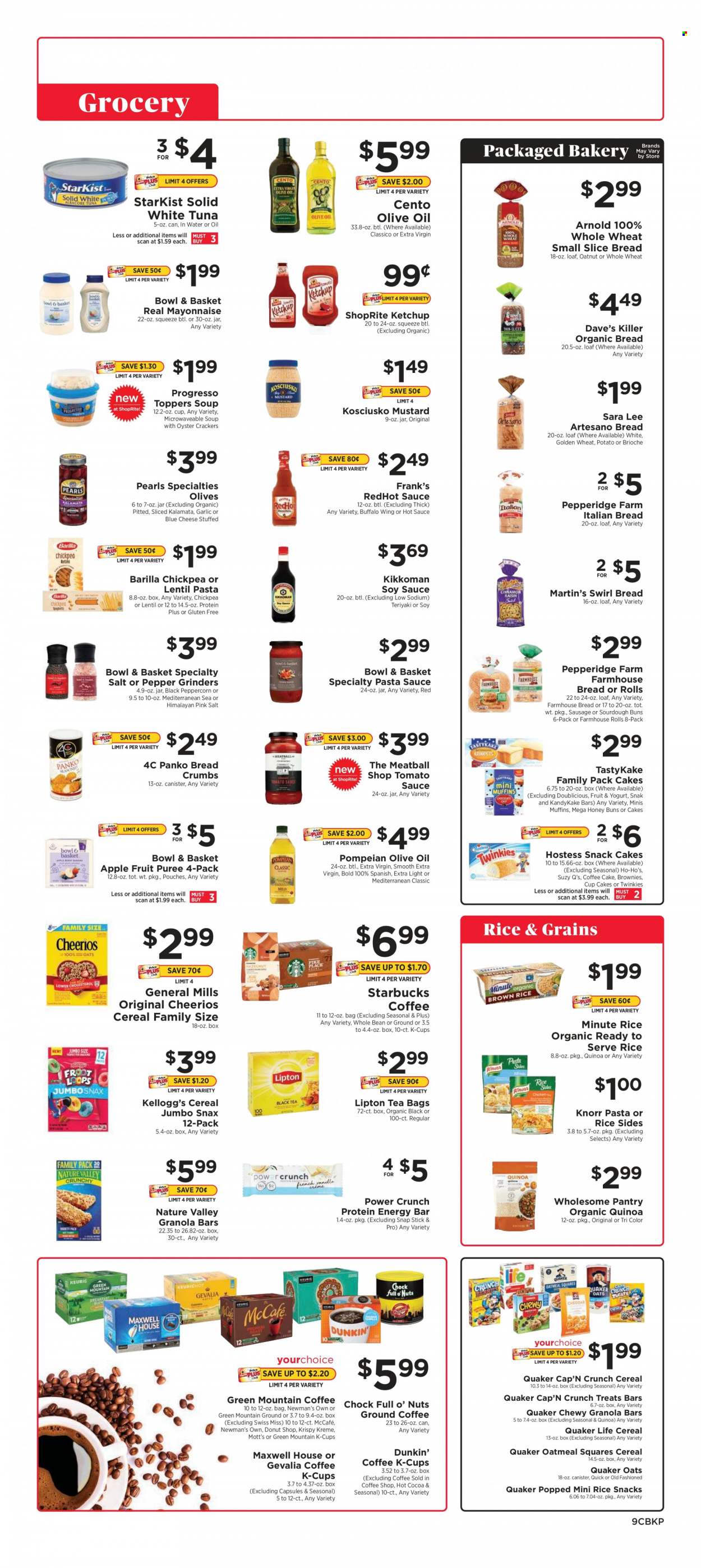 thumbnail - ShopRite Flyer - 09/19/2021 - 09/25/2021 - Sales products - buns, brioche, Sara Lee, Bowl & Basket, breadcrumbs, panko breadcrumbs, garlic, Mott's, tuna, oysters, StarKist, pasta sauce, soup, Knorr, sauce, Barilla, Quaker, Progresso, sausage, blue cheese, cheese, yoghurt, Swiss Miss, mayonnaise, snack, crackers, Kellogg's, oatmeal, oats, oyster crackers, tomato sauce, olives, cereals, Cheerios, granola bar, Cap'n Crunch, Nature Valley, quinoa, mustard, soy sauce, hot sauce, ketchup, Kikkoman, Classico, extra virgin olive oil, olive oil, honey, Lipton, hot cocoa, Maxwell House, tea bags, Starbucks, coffee capsules, McCafe, K-Cups, Gevalia, Green Mountain. Page 9.