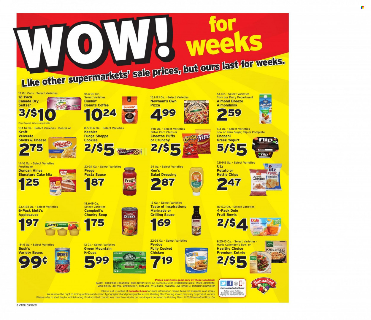 thumbnail - Hannaford Flyer - 09/19/2021 - 09/25/2021 - Sales products - puffs, Dunkin' Donuts, cake mix, Dole, mandarines, oranges, Mott's, Campbell's, pizza, pasta sauce, soup, sauce, Healthy Choice, Perdue®, Marie Callender's, Kraft®, greek yoghurt, yoghurt, Chobani, almond milk, Almond Breeze, cookies, fudge, Keebler, Fritos, potato chips, Cheetos, chips, corn chips, frosting, spice, salad dressing, dressing, marinade, apple sauce, Canada Dry, juice, seltzer water, coffee, coffee capsules, K-Cups, Keurig, Green Mountain, bowl. Page 10.