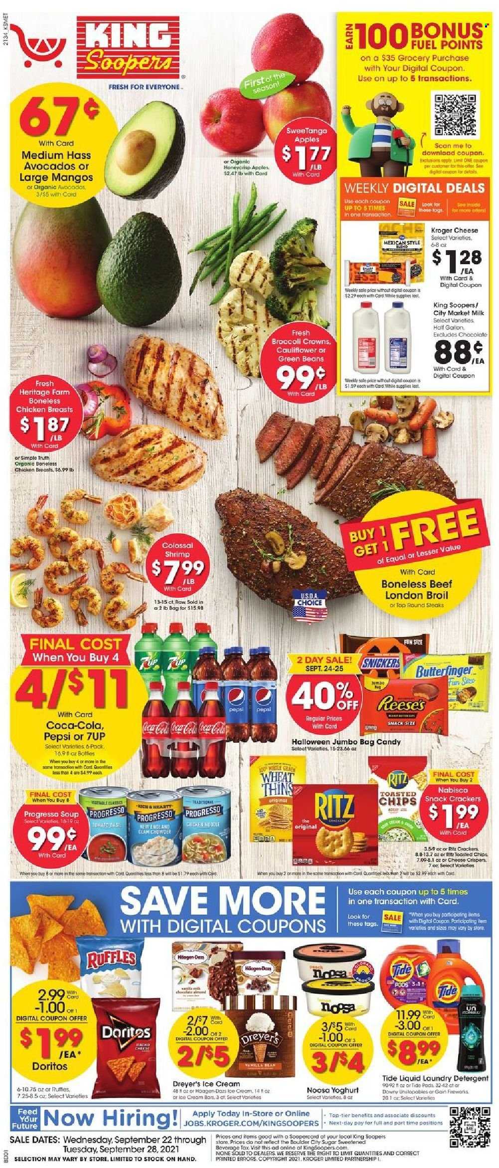 thumbnail - King Soopers Flyer - 09/22/2021 - 09/28/2021 - Sales products - beans, green beans, avocado, shrimps, noodles, Progresso, yoghurt, milk, Reese's, chocolate, snack, Snickers, crackers, RITZ, Doritos, chips, Thins, Ruffles, sugar, clam chowder, esponja, Coca-Cola, Pepsi, 7UP, chicken breasts, steak, detergent, Tide, laundry detergent. Page 1.