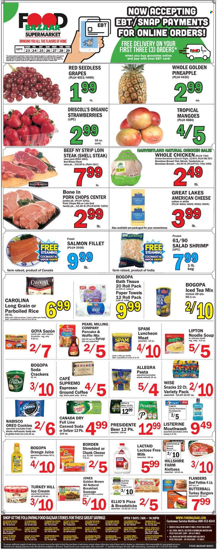 thumbnail - Food Bazaar Flyer - 09/23/2021 - 09/29/2021 - Sales products - seedless grapes, salad, grapes, strawberries, pineapple, salmon, salmon fillet, shrimps, pizza, soup, hamburger, pasta, pancakes, noodles cup, noodles, Butterball, Hillshire Farm, sausage, kielbasa, Spam, lunch meat, american cheese, Lactaid, chunk cheese, Oreo, milk, lactose free milk, ice cream, cookies, snack, crackers, 7 Days, bread sticks, Goya, rice, parboiled rice, Canada Dry, orange juice, juice, Lipton, ice tea, seltzer water, soda, sparkling water, coffee, ground coffee, beer, Beck's, whole chicken, chicken drumsticks, beef meat, beef steak, steak, sirloin steak, ribeye steak, turkey burger, pork chops, pork meat. Page 1.