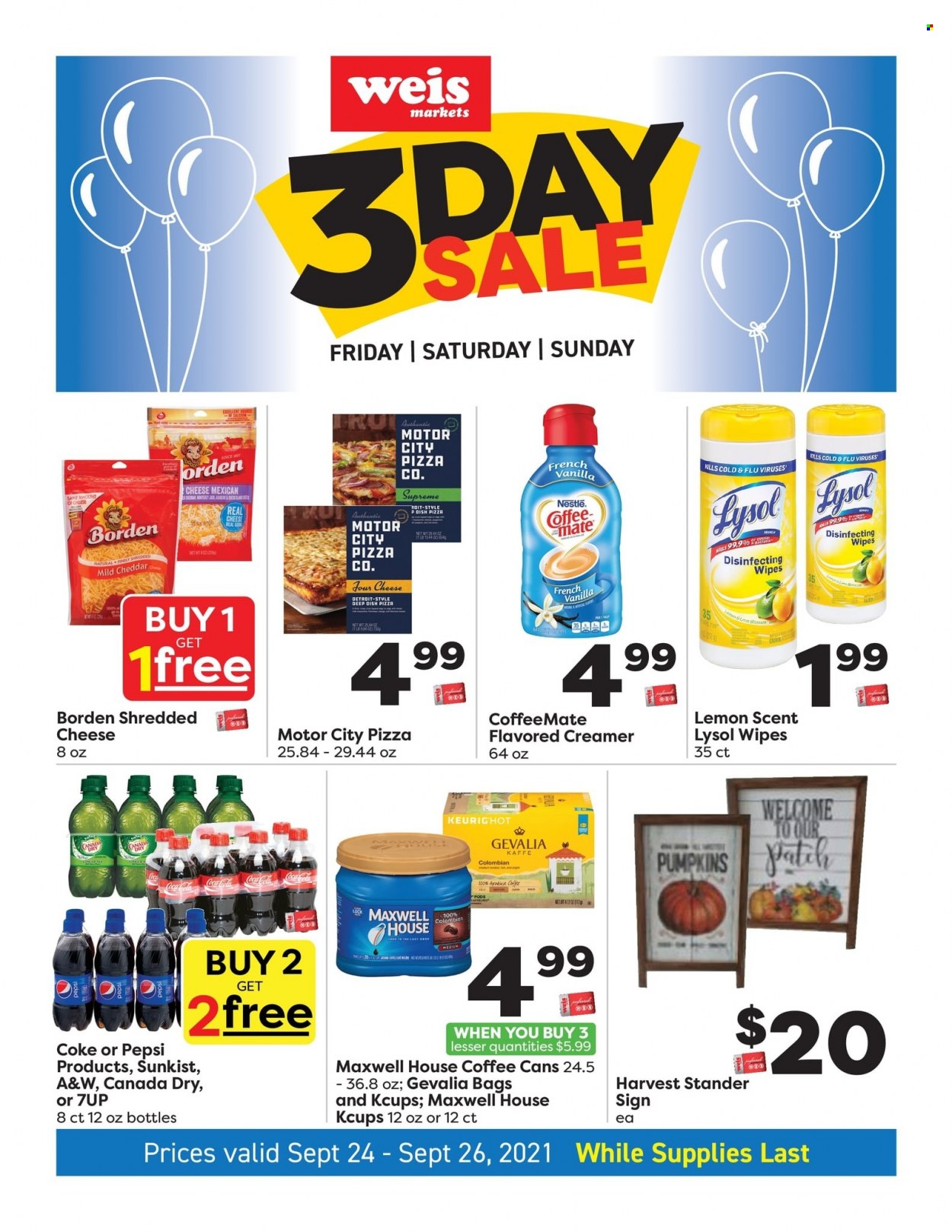 thumbnail - Weis Flyer - 09/24/2021 - 09/26/2021 - Sales products - pumpkin, pizza, mild cheddar, shredded cheese, cheddar, Coffee-Mate, creamer, Nestlé, Canada Dry, Coca-Cola, Pepsi, 7UP, A&W, Maxwell House, Gevalia, wipes, Lysol. Page 1.