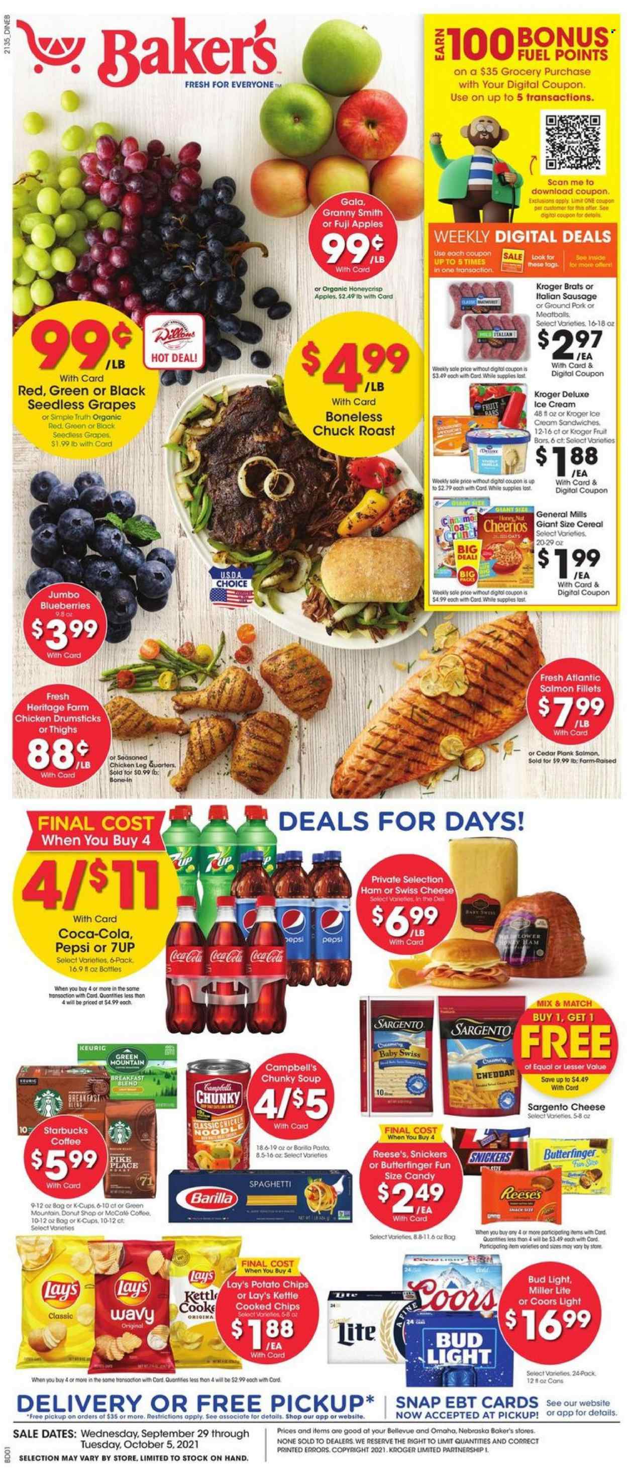 thumbnail - Baker's Flyer - 09/29/2021 - 10/05/2021 - Sales products - seedless grapes, apples, blueberries, Gala, grapes, Fuji apple, Granny Smith, salmon, salmon fillet, Campbell's, spaghetti, meatballs, soup, pasta, Barilla, noodles, ham, sausage, italian sausage, swiss cheese, cheese, Sargento, ice cream, ice cream sandwich, Reese's, Snickers, potato chips, chips, Lay’s, cereals, Cheerios, Coca-Cola, Pepsi, 7UP, coffee, Starbucks, coffee capsules, L'Or, K-Cups, Keurig, Green Mountain, wine, beer, Bud Light, chicken drumsticks, beef meat, chuck roast, ground pork, Miller Lite, Coors. Page 1.