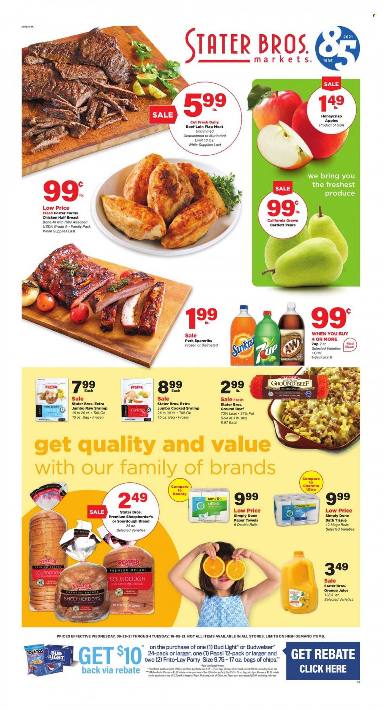 thumbnail - Stater Bros. Flyer - 09/29/2021 - 10/05/2021 - Sales products - Bartlett pears, bread, sourdough bread, apples, pears, shrimps, Bounty, Frito-Lay, Tostitos, Pepsi, orange juice, juice, 7UP, beer, Bud Light, beef meat, ground beef, pork spare ribs, bath tissue, kitchen towels, paper towels, Charmin, Budweiser. Page 1.