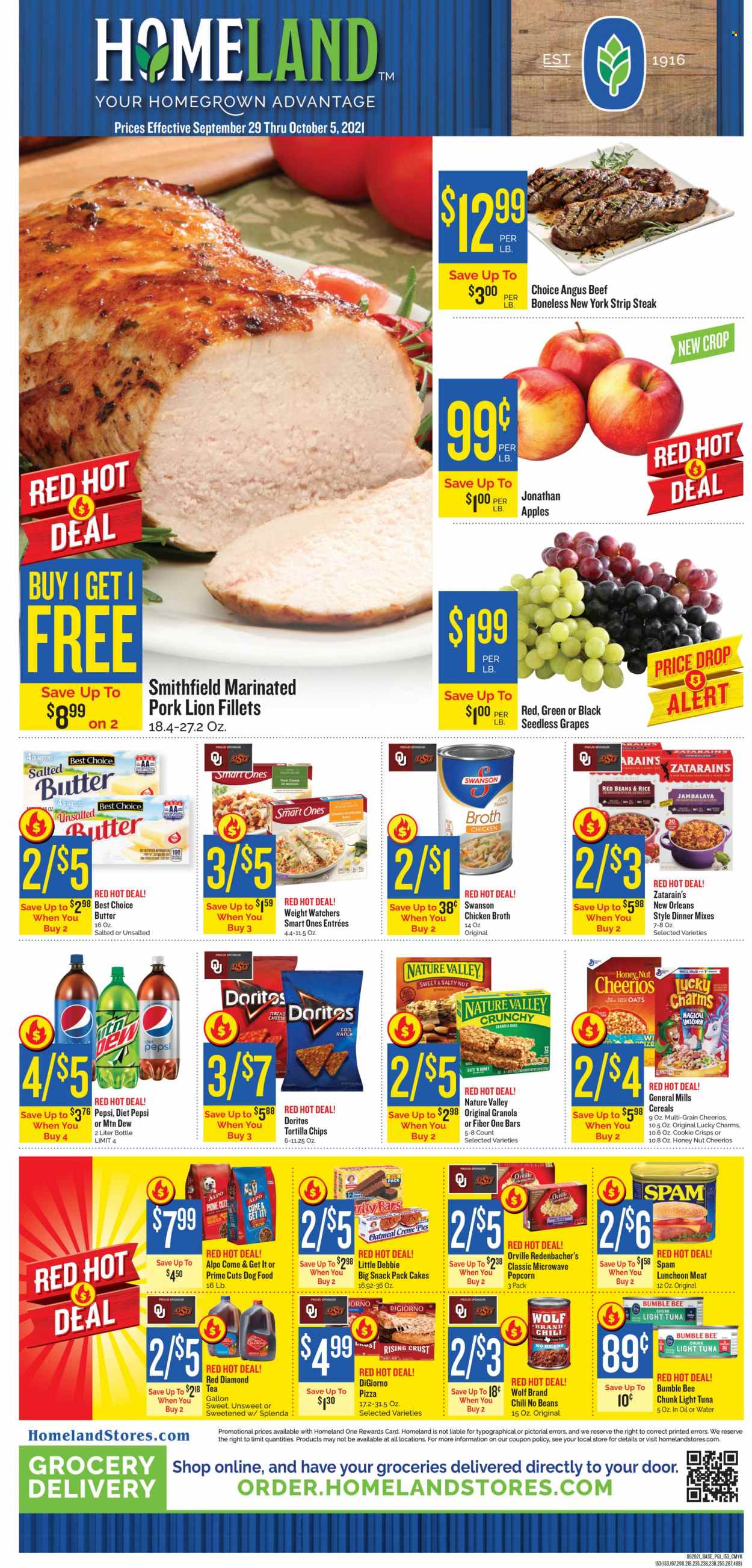 thumbnail - Homeland Flyer - 09/29/2021 - 10/05/2021 - Sales products - seedless grapes, cake, beans, apples, grapes, pizza, Bumble Bee, Spam, lunch meat, butter, Doritos, tortilla chips, chips, popcorn, chicken broth, oatmeal, broth, red beans, light tuna, cereals, granola, Cheerios, Nature Valley, Fiber One, rice, Mountain Dew, Pepsi, Diet Pepsi, tea, beef meat, steak, striploin steak, pork meat, marinated pork. Page 1.