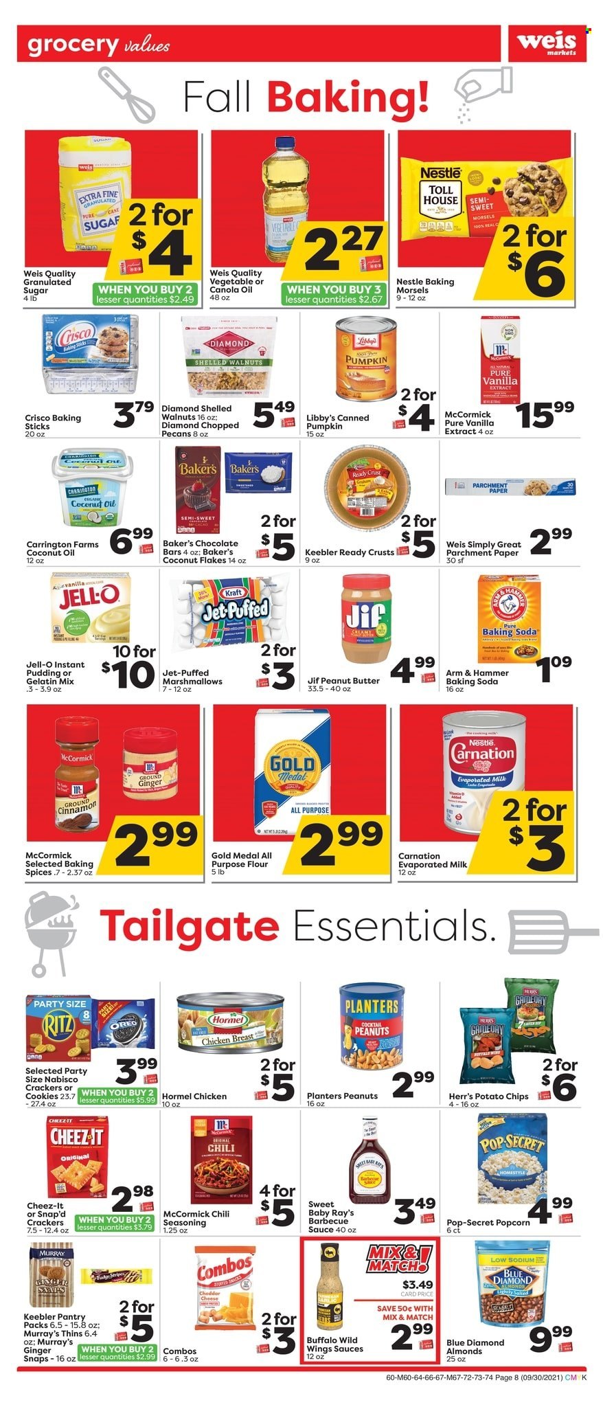 thumbnail - Weis Flyer - 09/30/2021 - 11/04/2021 - Sales products - pumpkin, chicken breasts, Kraft®, Hormel, cheese, pudding, Oreo, evaporated milk, cookies, marshmallows, Nestlé, chocolate, crackers, Keebler, potato chips, chips, Thins, popcorn, Cheez-It, ARM & HAMMER, bicarbonate of soda, Crisco, flour, sugar, Jell-O, vanilla extract, ground ginger, spice, cinnamon, BBQ sauce, canola oil, coconut oil, oil, peanut butter, Jif, almonds, flaked coconut, walnuts, peanuts, pecans, Planters, Blue Diamond, Jet, paper. Page 7.