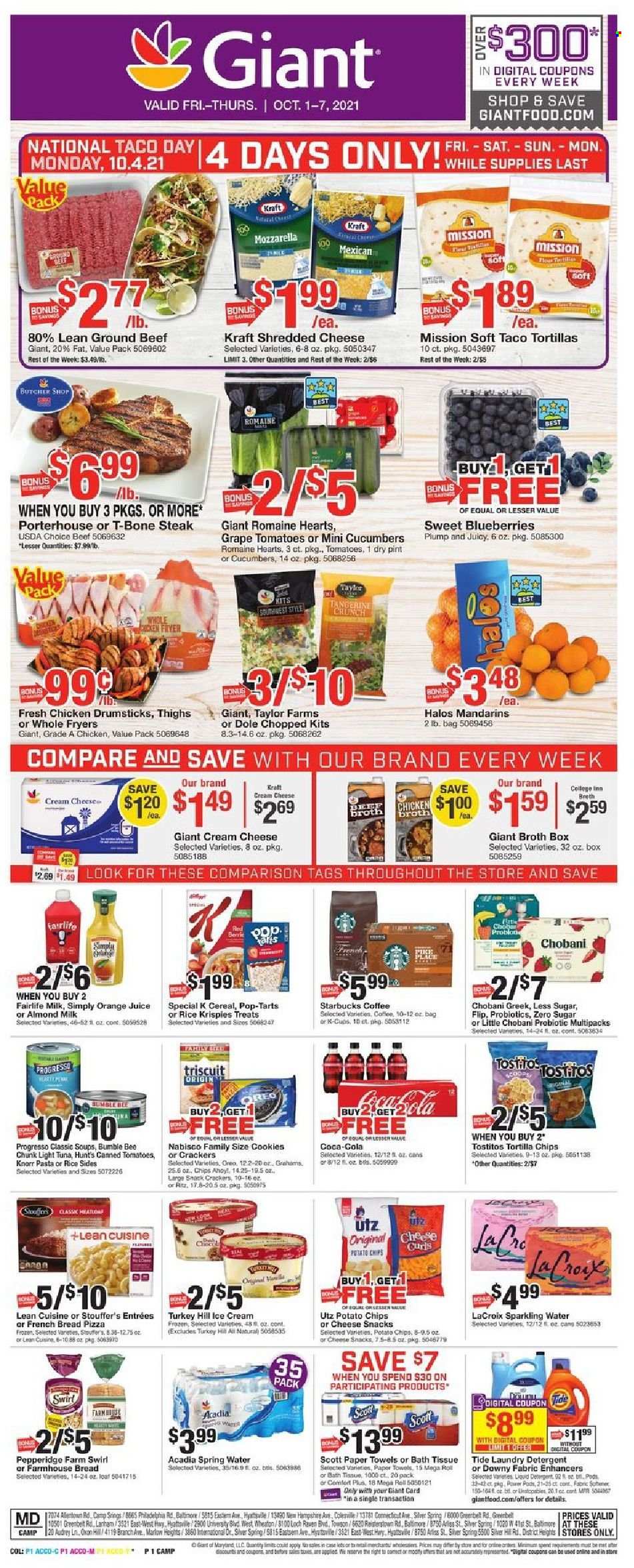 thumbnail - Giant Food Flyer - 10/01/2021 - 10/07/2021 - Sales products - bread, french bread, Dole, blueberries, mandarines, pizza, Bumble Bee, Knorr, Progresso, Lean Cuisine, Kraft®, cream cheese, shredded cheese, Oreo, Chobani, almond milk, Stouffer's, cookies, snack, crackers, Pop-Tarts, RITZ, tortilla chips, potato chips, Tostitos, beef broth, chicken broth, broth, light tuna, cereals, Rice Krispies, Coca-Cola, orange juice, juice, spring water, sparkling water, Acadia, coffee, Starbucks, coffee capsules, K-Cups, chicken drumsticks, beef meat, ground beef, t-bone steak, steak, bath tissue, Scott, kitchen towels, paper towels, detergent, Tide, laundry detergent, Downy Laundry, probiotics. Page 1.