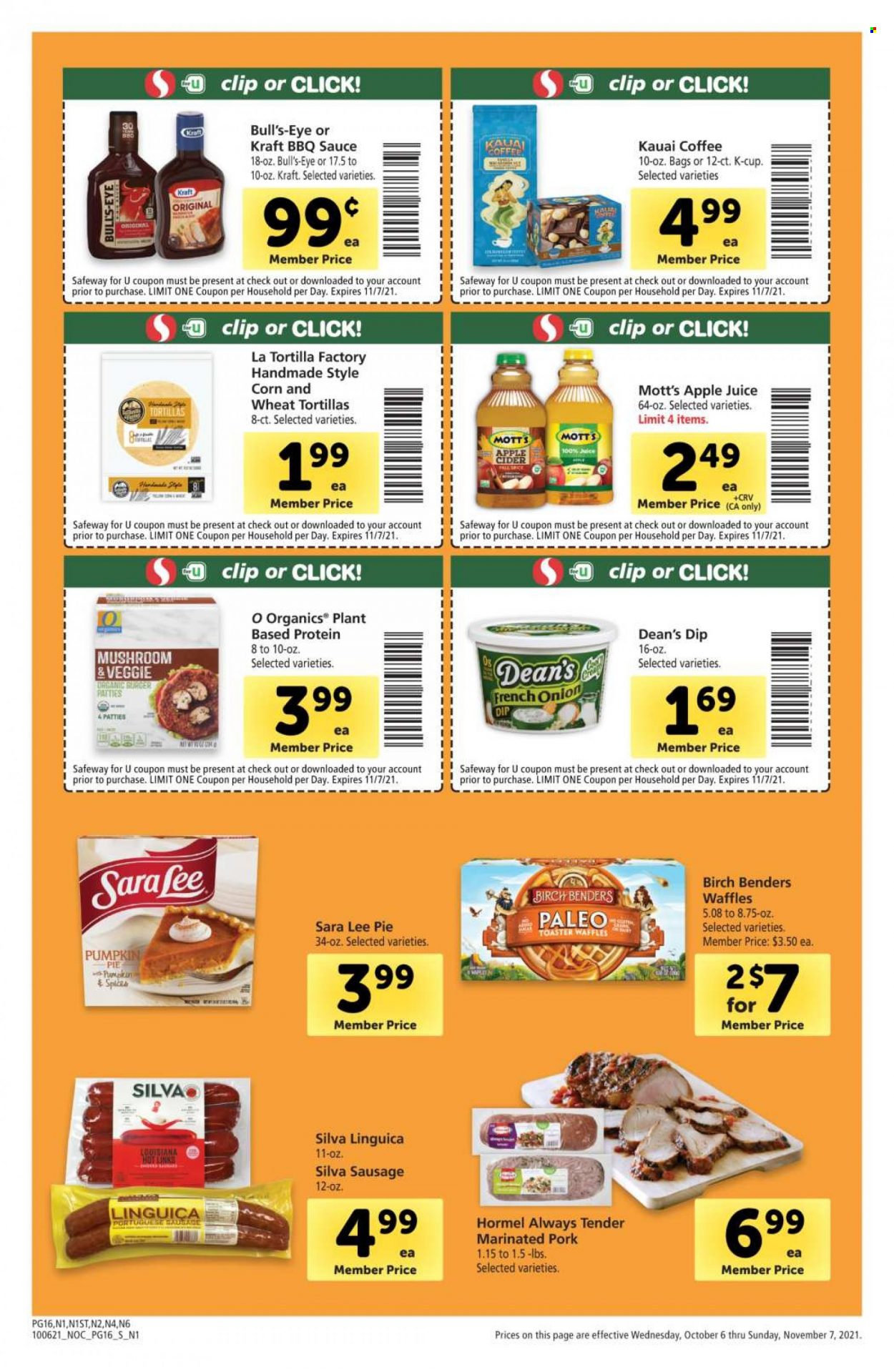 thumbnail - Safeway Flyer - 10/06/2021 - 11/07/2021 - Sales products - tortillas, pie, Sara Lee, waffles, pumpkin, Mott's, hamburger, burger patties, pork meat, marinated pork, sauce, Kraft®, Hormel, sausage, dip, BBQ sauce, apple juice, juice, coffee, coffee capsules, K-Cups, apple cider, cider. Page 16.