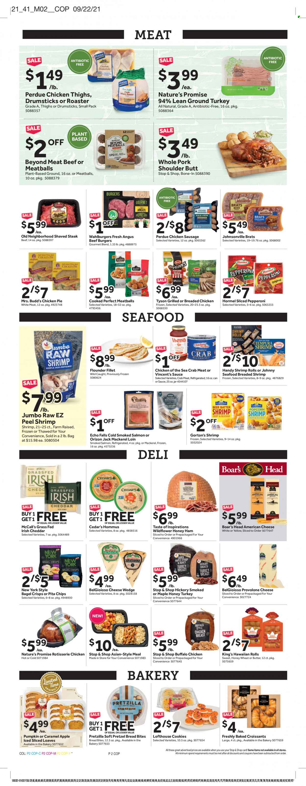 thumbnail - Stop & Shop Flyer - 10/08/2021 - 10/14/2021 - Sales products - bread, pretzels, pie, croissant, Nature’s Promise, hawaiian rolls, pumpkin, ground turkey, chicken thighs, Perdue®, beef meat, steak, hamburger, Johnsonville, pork meat, pork shoulder, crab meat, flounder, mackerel, salmon, smoked salmon, seafood, crab, shrimps, Gorton's, chicken roast, meatballs, fried chicken, beef burger, Hormel, ham, sausage, pepperoni, chicken sausage, hummus, american cheese, cheese, Provolone, butter, cookies, bagel crisps, pita chips, Chicken of the Sea. Page 2.