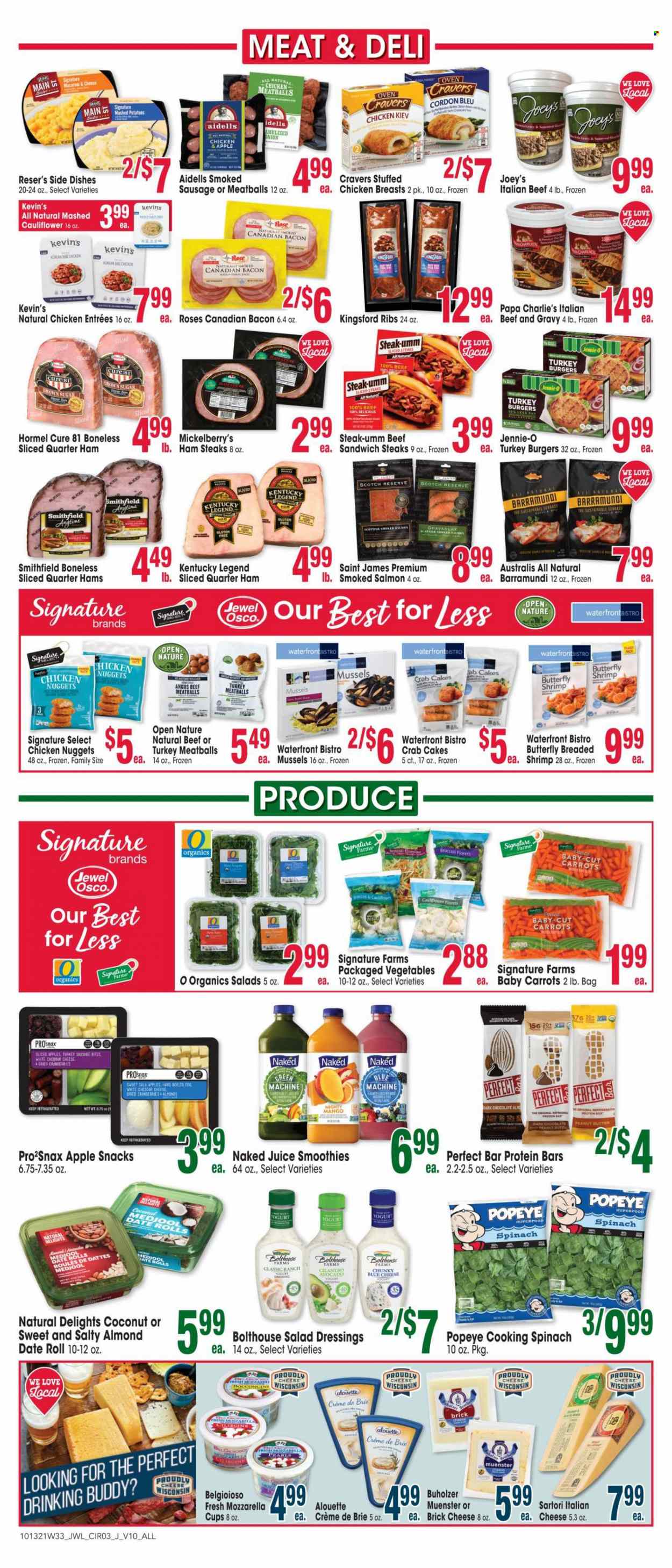 thumbnail - Jewel Osco Flyer - 10/13/2021 - 10/19/2021 - Sales products - broccoli, carrots, spinach, onion, apples, avocado, mango, coconut, barramundi, mussels, salmon, sea bass, smoked salmon, shrimps, crab cake, mashed potatoes, meatballs, sandwich, nuggets, hamburger, chicken nuggets, Hormel, mashed cauliflower, bacon, canadian bacon, ham, sausage, smoked sausage, ham steaks, brick cheese, cheddar, cheese, brie, Münster cheese, yoghurt, cordon bleu, Chicken Kiev, chocolate, snack, dark chocolate, cane sugar, protein bar, cilantro, salad dressing, peanut butter, juice, smoothie, wine, rosé wine, beef meat, steak, turkey burger, cup, rose. Page 3.