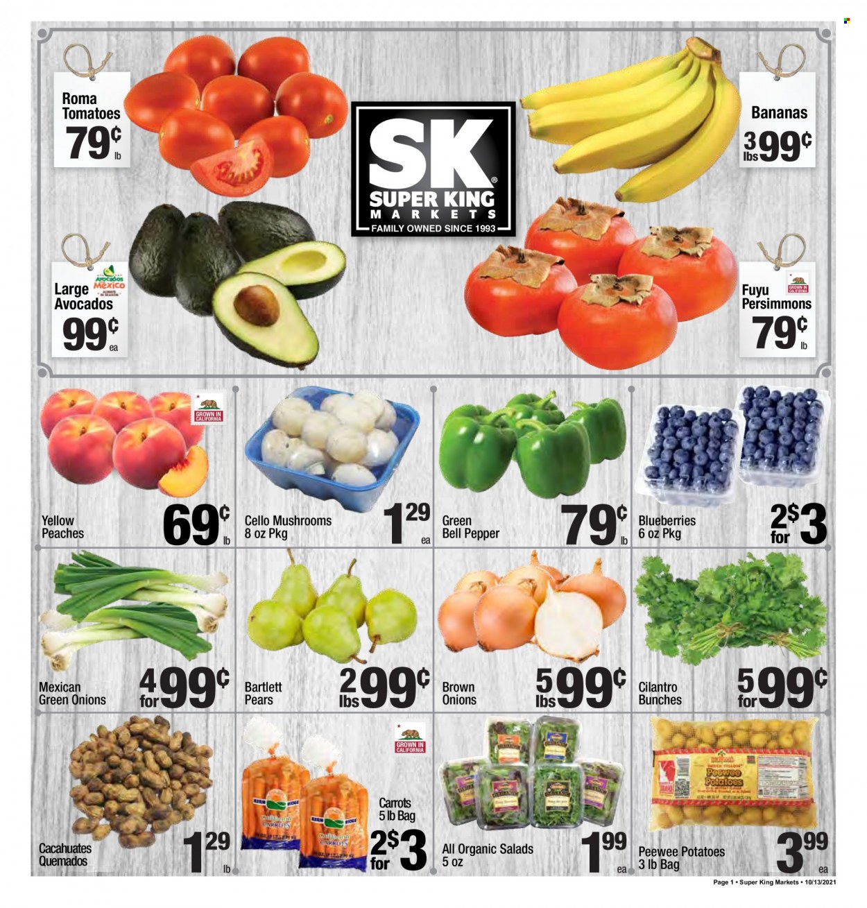 thumbnail - Super King Markets Flyer - 10/13/2021 - 10/19/2021 - Sales products - mushrooms, Bartlett pears, persimmons, bell peppers, carrots, tomatoes, potatoes, salad, green onion, avocado, bananas, blueberries, pears, cilantro, pepper, peaches. Page 1.