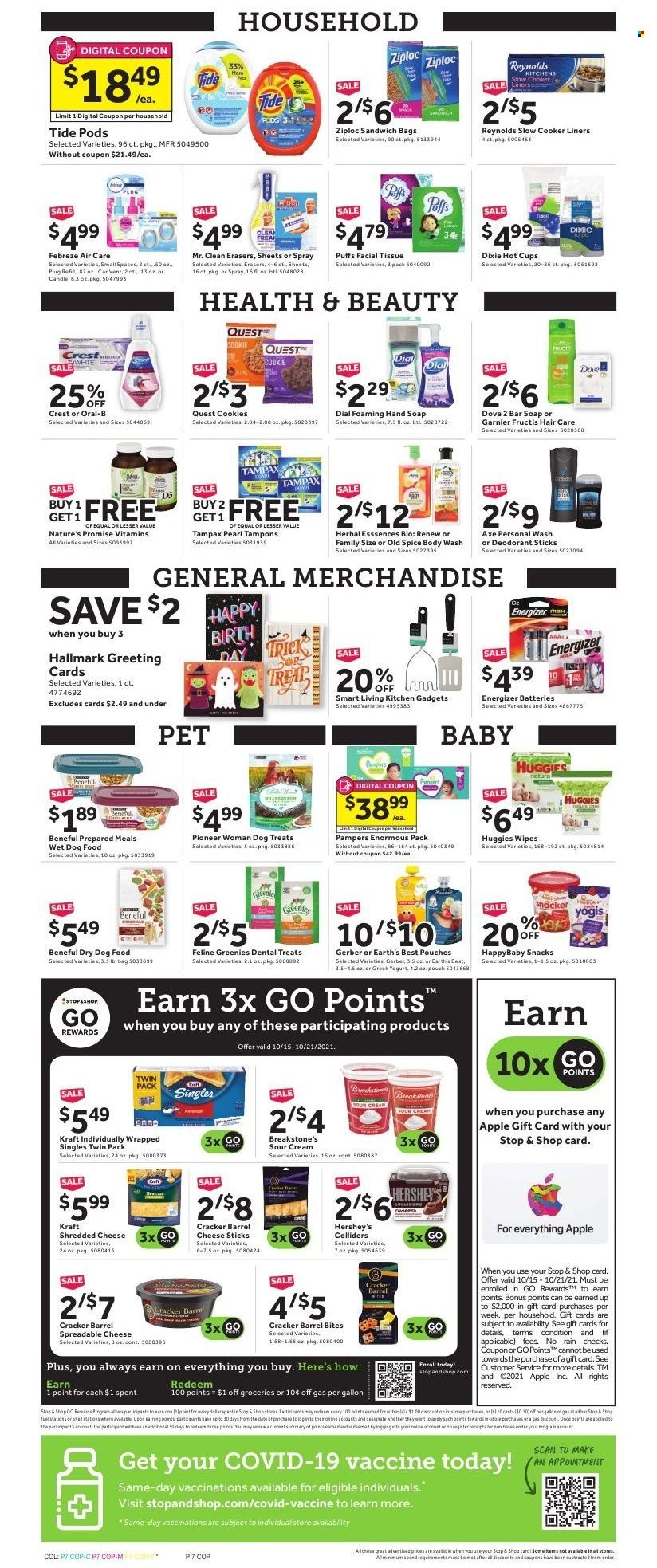 thumbnail - Stop & Shop Flyer - 10/15/2021 - 10/21/2021 - Sales products - Nature’s Promise, puffs, Kraft®, shredded cheese, sour cream, Hershey's, cheese sticks, cookies, snack, crackers, Gerber, spice, wipes, Huggies, Pampers, tissues, Tide, body wash, Dove, hand soap, Old Spice, soap bar, Dial, soap, Oral-B, Crest, Tampax, tampons, Garnier, Fructis, anti-perspirant, deodorant, Ziploc, bag, candle, Dixie, battery, Energizer, Greenies, animal food, dental treats, dog food, wet dog food, dry dog food, Pioneer Woman, vitamin D3. Page 9.