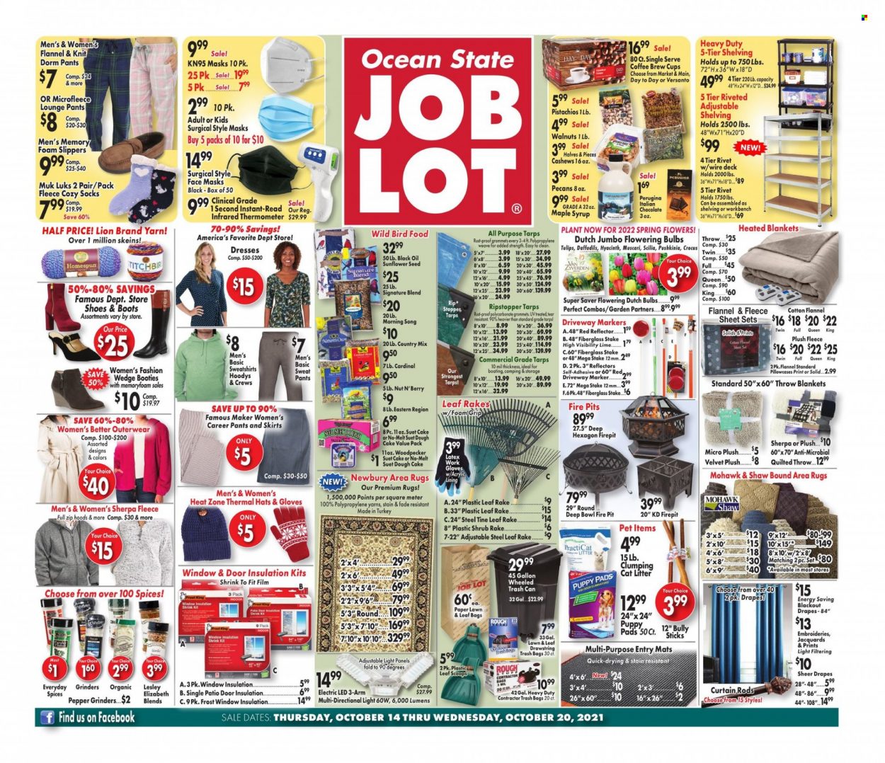 thumbnail - Ocean State Job Lot Flyer - 10/14/2021 - 10/20/2021 - Sales products - boots, shoes, slippers, chocolate, pepper, oil, maple syrup, syrup, cashews, walnuts, pecans, pistachios, thermometer, gloves, trash can, cup, bag, marker, paper, blanket, pillowcase, curtain, cat litter, puppy pads, animal food, bird food, suet, plant seeds, pants, dress, sweatshirt, socks, hat, tarps, rug, area rug, face mask, work gloves, work bench, fire bowl, hyacinth, tulip, daffodil. Page 1.