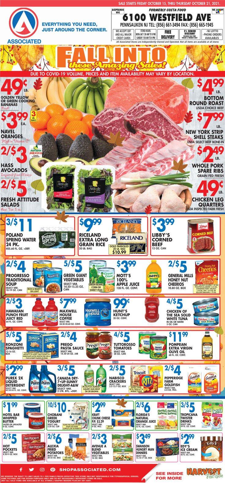 thumbnail - Associated Supermarkets Flyer - 10/15/2021 - 10/21/2021 - Sales products - corn, green beans, tomatoes, potatoes, peas, avocado, Mott's, tuna, spaghetti, hot pocket, pasta sauce, soup, sauce, Progresso, Kraft®, corned beef, cheese, chunk cheese, greek yoghurt, yoghurt, Chobani, whipped butter, ice cream, crackers, Florida's Natural, Thins, Goldfish, Chicken of the Sea, Cheerios, rice, parboiled rice, long grain rice, extra virgin olive oil, olive oil, apple juice, Canada Dry, orange juice, juice, 7UP, A&W, Tropicana Twister, spring water, Maxwell House, coffee, chicken legs, beef meat, steak, round roast, sirloin steak, pork meat, pork ribs, pork spare ribs, detergent, liquid detergent, Purex, deodorant, beef bone, vitamin c, navel oranges. Page 1.