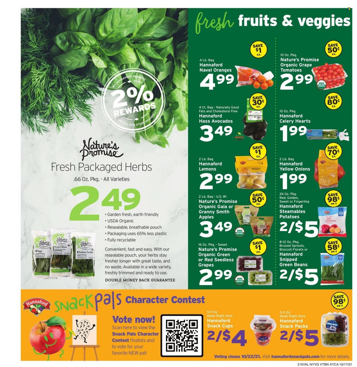 thumbnail - Hannaford Flyer - 10/17/2021 - 10/23/2021 - Sales products - seedless grapes, Nature’s Promise, beans, broccoli, celery, green beans, tomatoes, potatoes, parsley, onion, brussel sprouts, red potatoes, sleeved celery, apples, avocado, Gala, oranges, Granny Smith, snack, cup, lemons, navel oranges. Page 3.