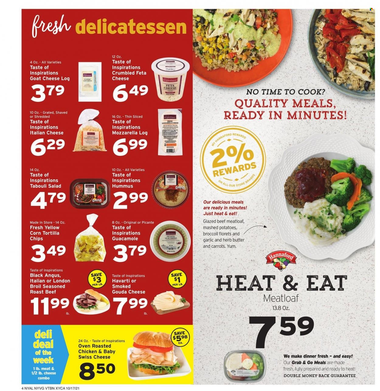 thumbnail - Hannaford Flyer - 10/17/2021 - 10/23/2021 - Sales products - broccoli, carrots, garlic, salad, mashed potatoes, chicken roast, meatloaf, hummus, guacamole, goat cheese, gouda, mozzarella, swiss cheese, Havarti, cheese, feta, butter, tortilla chips, chips, herbs, beef meat, roast beef. Page 5.