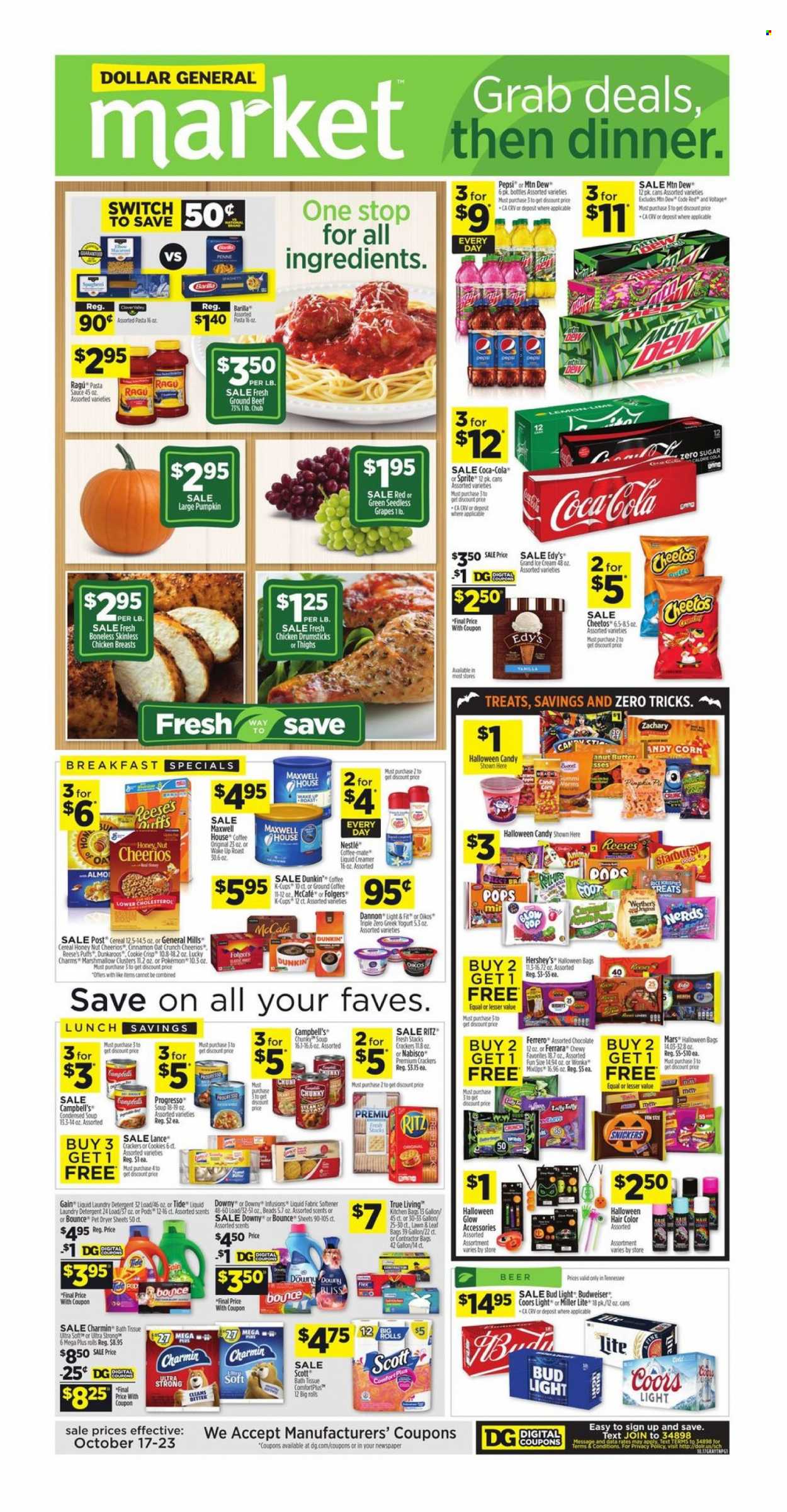 thumbnail - Dollar General Flyer - 10/17/2021 - 10/23/2021 - Sales products - Halloween, Scott, seedless grapes, corn, grapes, Campbell's, condensed soup, pasta, Barilla, instant soup, Progresso, ragú pasta, Clover, Oikos, Dannon, Coffee-Mate, Reese's, Hershey's, marshmallows, Nestlé, Snickers, Mars, crackers, RITZ, Cheetos, sugar, cereals, Cheerios, cinnamon, ragu, Coca-Cola, Mountain Dew, Pepsi, Maxwell House, Folgers, ground coffee, McCafe, beer, Bud Light, chicken breasts, chicken drumsticks, beef meat, ground beef, bath tissue, Charmin, Gain, Tide, fabric softener, Bounce, dryer sheets, hair color, Pokémon, Budweiser, Miller Lite, Coors. Page 1.