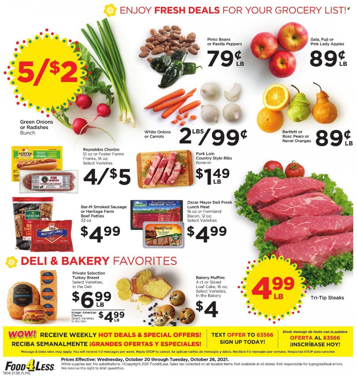 thumbnail - Food 4 Less Flyer - 10/20/2021 - 10/26/2021 - Sales products - cake, muffin, loaf cake, beans, carrots, radishes, peppers, green onion, apples, Gala, pears, oranges, Pink Lady, bacon, chorizo, Oscar Mayer, sausage, smoked sausage, lunch meat, american cheese, cheese, pinto beans, steak, pork loin, pork meat, pork ribs, country style ribs, pasilla, navel oranges. Page 4.