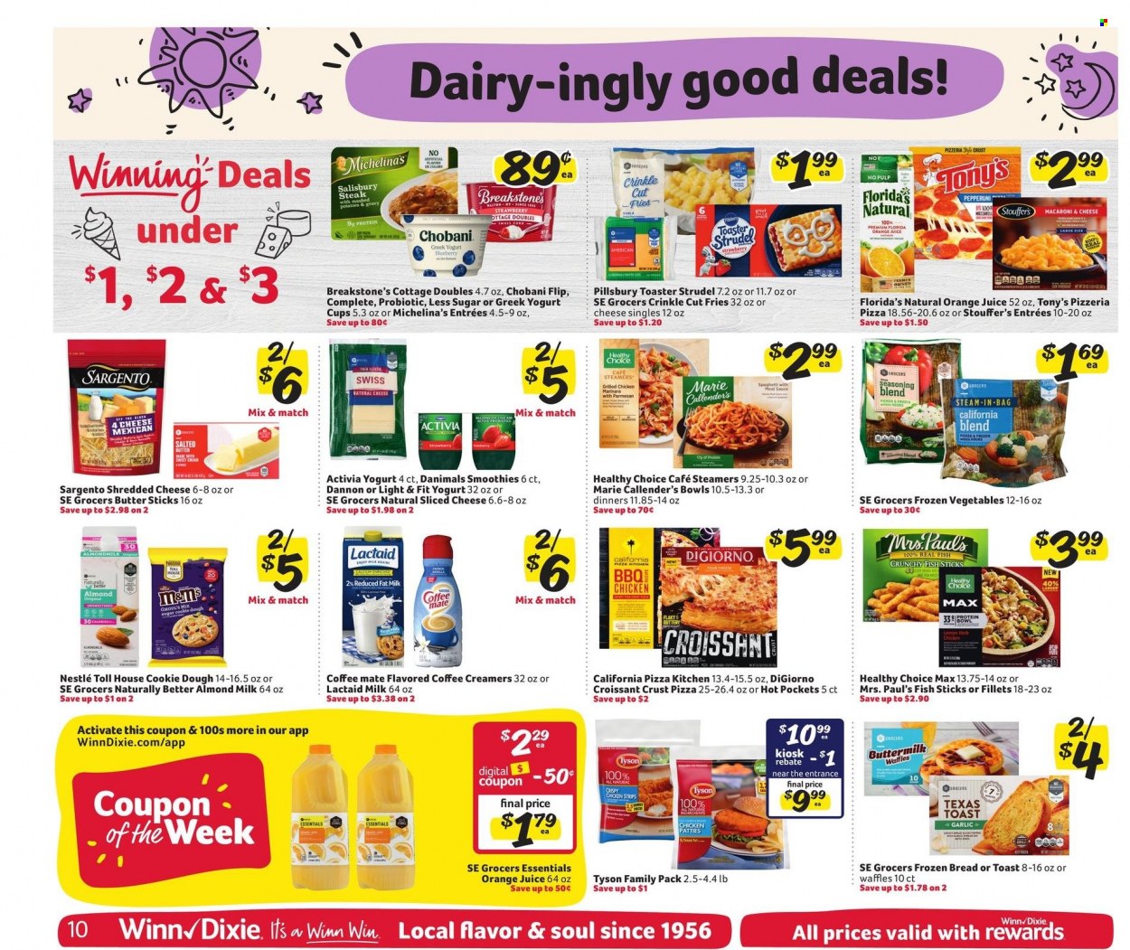 thumbnail - Winn Dixie Flyer - 10/20/2021 - 10/26/2021 - Sales products - bread, croissant, strudel, waffles, garlic, fish, fish fingers, fish sticks, macaroni & cheese, spaghetti, hot pocket, pizza, sauce, Pillsbury, Healthy Choice, Marie Callender's, pepperoni, Lactaid, shredded cheese, sliced cheese, Sargento, greek yoghurt, yoghurt, Activia, Chobani, Dannon, Danimals, almond milk, buttermilk, Coffee-Mate, salted butter, frozen vegetables, strips, chicken strips, chicken patties, Stouffer's, potato fries, cookie dough, Nestlé, Florida's Natural, spice, orange juice, juice, smoothie, bowl. Page 13.