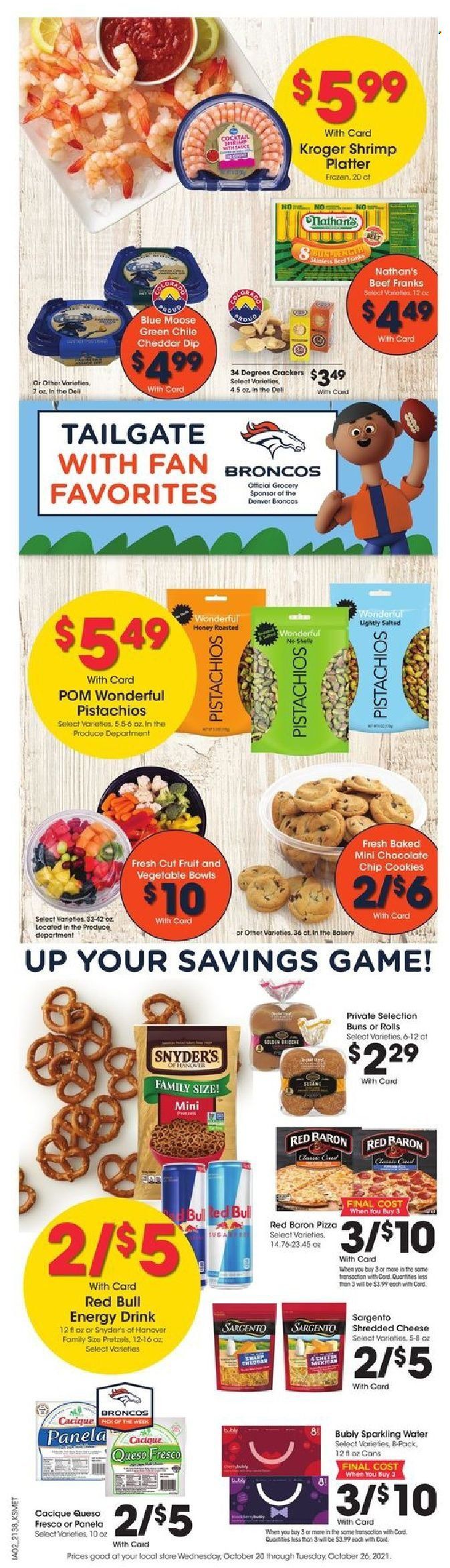 thumbnail - King Soopers Flyer - 10/20/2021 - 10/26/2021 - Sales products - pretzels, buns, shrimps, pizza, shredded cheese, queso fresco, cheddar, Sargento, dip, Red Baron, cookies, chocolate, crackers, honey, pistachios, energy drink, Red Bull, sparkling water. Page 7.