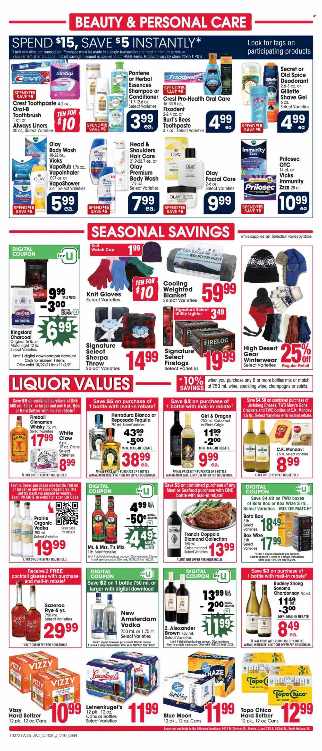 thumbnail - Jewel Osco Flyer - 10/27/2021 - 11/02/2021 - Sales products - seafood, cheese, chocolate, crackers, spice, Cabernet Sauvignon, sparkling wine, white wine, Chardonnay, wine, Pinot Grigio, tequila, vodka, Hard Seltzer, cinnamon whisky, whisky, beer, Always liners, body wash, shampoo, Old Spice, toothbrush, Oral-B, toothpaste, Fixodent, Crest, Olay, conditioner, Head & Shoulders, Pantene, Herbal Essences, anti-perspirant, deodorant, Gillette, shave gel, Vicks, gloves, blanket, charcoal, vitamin c, VapoRub, Leinenkugel's, Blue Moon. Page 8.
