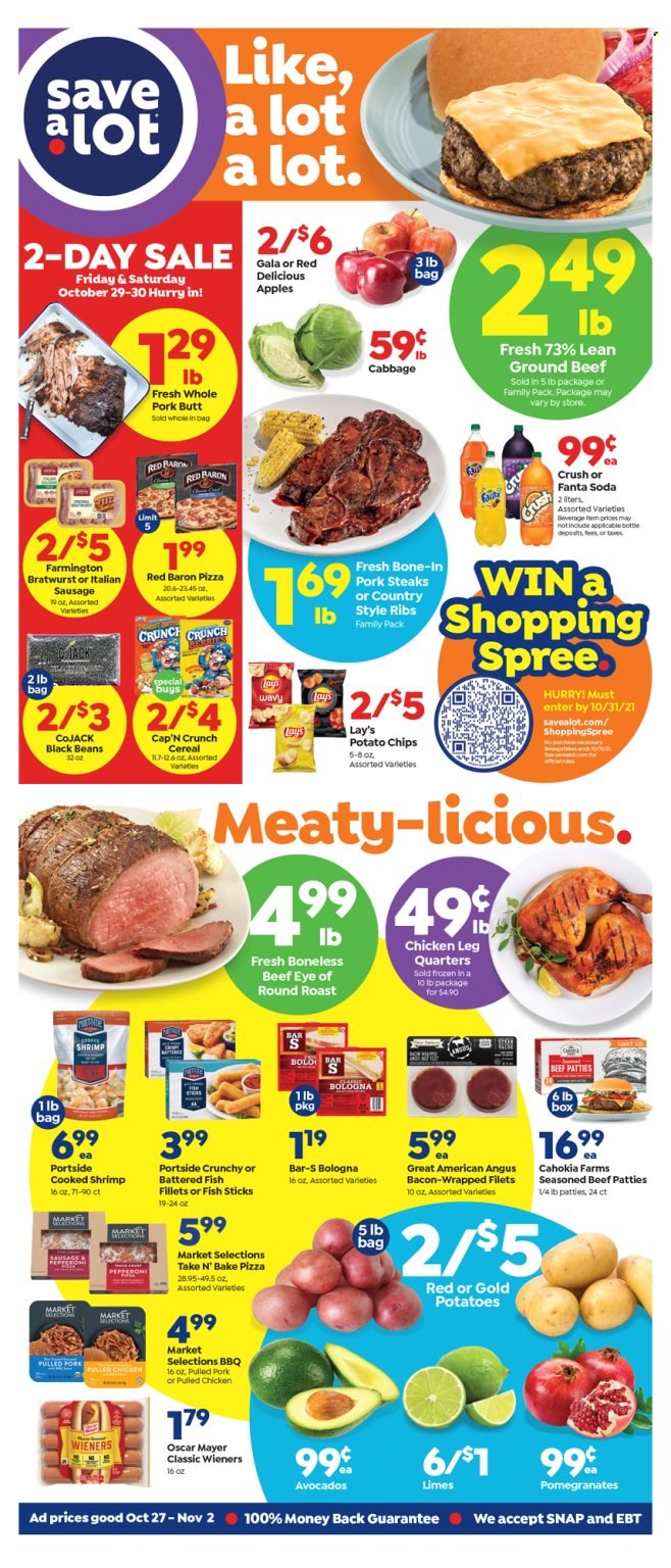 thumbnail - Save a Lot Flyer - 10/27/2021 - 11/02/2021 - Sales products - beans, cabbage, apples, avocado, Gala, limes, Red Delicious apples, fish fillets, shrimps, fish fingers, fish sticks, pizza, pulled pork, pulled chicken, bacon, bologna sausage, Oscar Mayer, bratwurst, sausage, italian sausage, Red Baron, potato chips, Lay’s, black beans, Fanta, soda, chicken legs, beef meat, ground beef, steak, eye of round, round roast, pork chops, pork meat, pomegranate. Page 1.