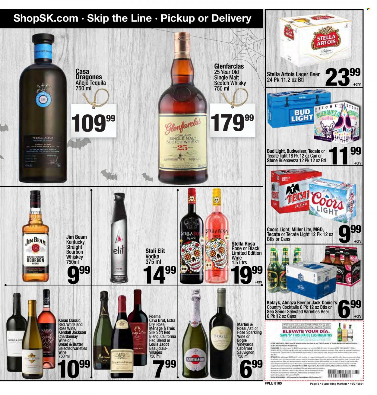 thumbnail - Super King Markets Flyer - 10/27/2021 - 11/02/2021 - Sales products - Jack Daniel's, Silk, butter, Cabernet Sauvignon, red wine, sparkling wine, white wine, Chardonnay, wine, rosé wine, bourbon, tequila, vodka, whiskey, Martini, Jim Beam, bourbon whiskey, scotch whisky, whisky, beer, Bud Light, Lager, Budweiser, Miller Lite, Stella Artois, Coors. Page 5.