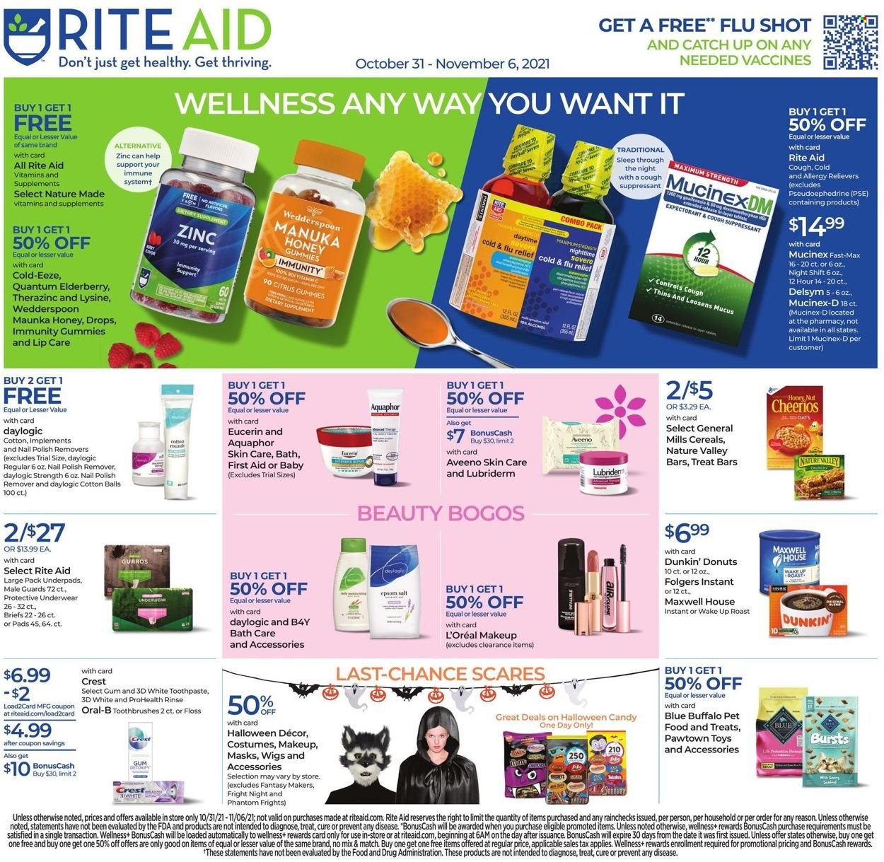 thumbnail - RITE AID Flyer - 10/31/2021 - 11/06/2021 - Sales products - donut, Thins, oats, cereals, Cheerios, Nature Valley, Manuka Honey, Maxwell House, Folgers, Dunkin' Donuts, Aquaphor, Aveeno, cotton balls, Oral-B, toothpaste, Crest, L’Oréal, Daylogic, Brite, Eucerin, Lubriderm, nail polish remover, makeup, Blue Buffalo, Halloween, costume, Delsym, Cold & Flu, Mucinex, Nature Made, zinc, Cold-EEZE. Page 1.