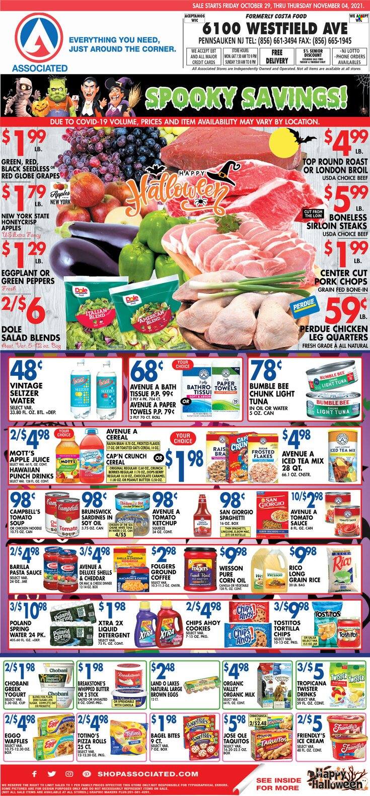 thumbnail - Associated Supermarkets Flyer - 10/29/2021 - 11/04/2021 - Sales products - bagels, pizza rolls, waffles, salad, Dole, peppers, eggplant, grapes, Red Globe, Mott's, sardines, tuna, Campbell's, spaghetti, tomato soup, pizza, pasta sauce, soup, Bumble Bee, sauce, Barilla, noodles, Perdue®, taquitos, greek yoghurt, yoghurt, Chobani, organic milk, eggs, whipped butter, ice cream, Friendly's Ice Cream, cookies, tortilla chips, chips, Tostitos, tomato sauce, light tuna, cereals, Cap'n Crunch, Frosted Flakes, Raisin Bran, toasted oats, rice, long grain rice, ketchup, corn oil, peanut butter, apple juice, juice, ice tea, Tropicana Twister, seltzer water, spring water, coffee, Folgers, chicken legs, beef meat, steak, round roast, sirloin steak, pork chops, pork meat, bath tissue, kitchen towels, paper towels, detergent, liquid detergent, XTRA. Page 1.