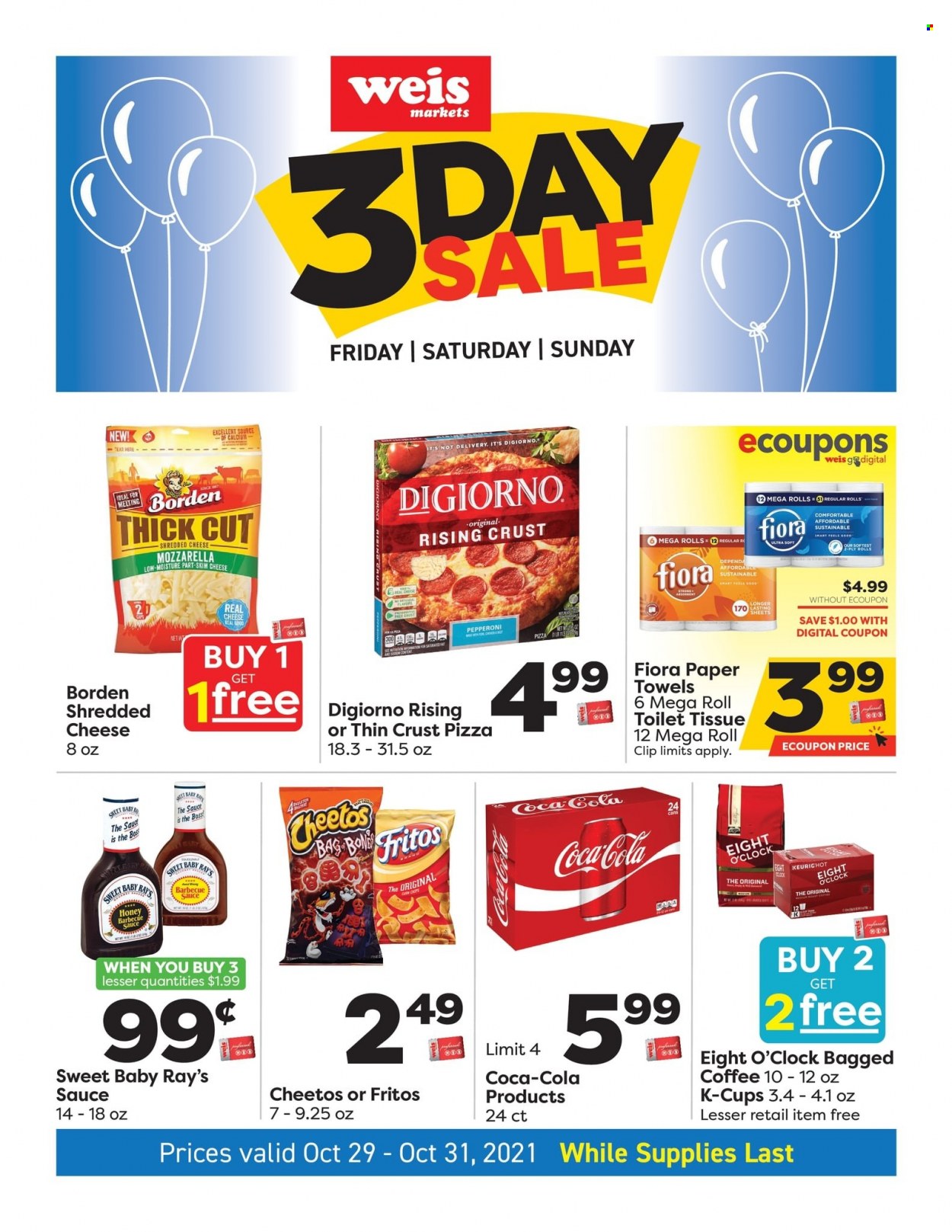 thumbnail - Weis Flyer - 10/29/2021 - 10/31/2021 - Sales products - pizza, pepperoni, shredded cheese, Fritos, Cheetos, BBQ sauce, honey, Coca-Cola, coffee capsules, K-Cups, bagged coffee, Eight O'Clock, toilet paper, kitchen towels, paper towels. Page 1.
