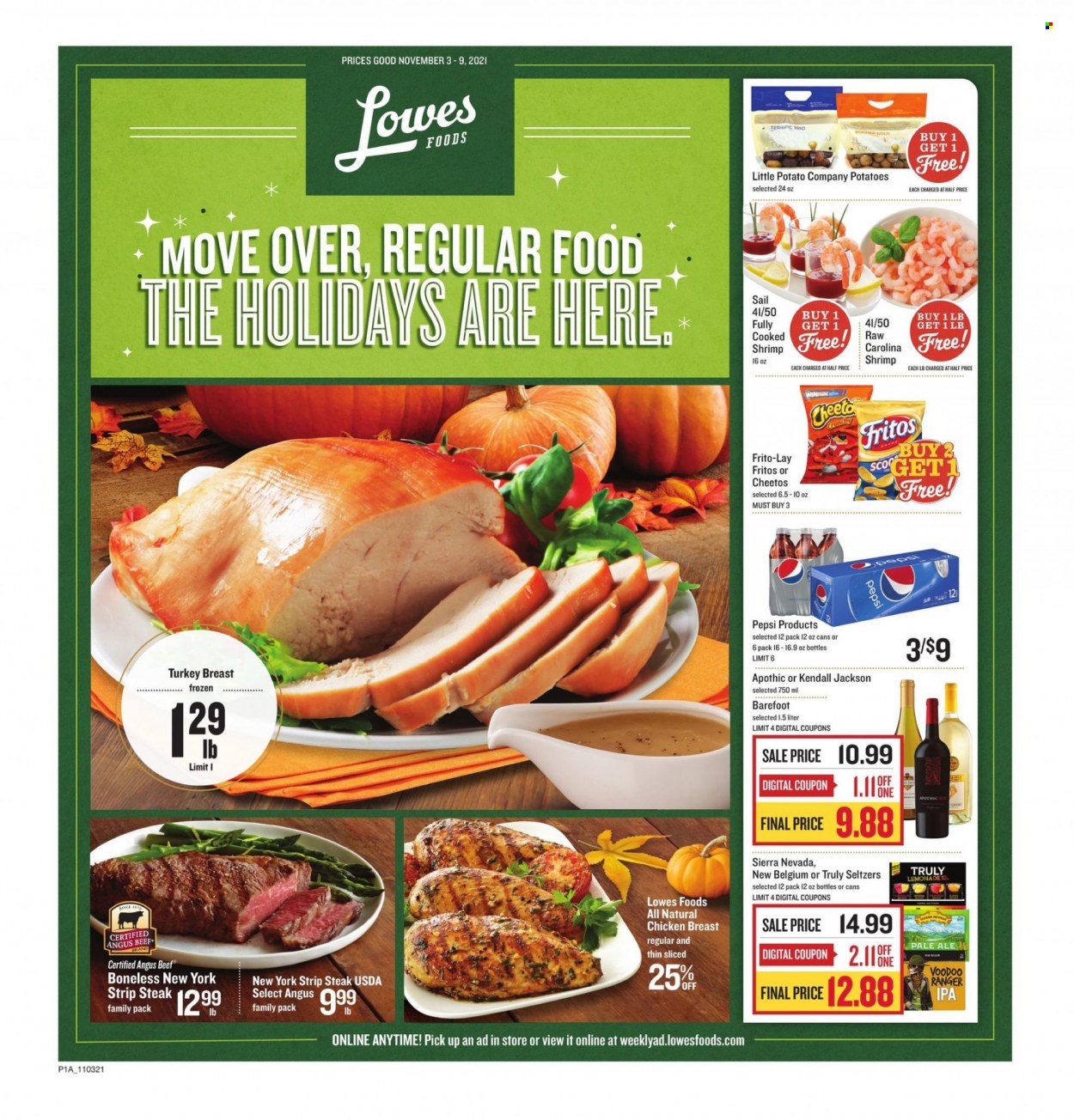 thumbnail - Lowes Foods Flyer - 11/03/2021 - 11/09/2021 - Sales products - potatoes, shrimps, Fritos, Cheetos, Frito-Lay, lemonade, Pepsi, TRULY, IPA, turkey breast, chicken breasts, beef meat, steak, striploin steak. Page 1.