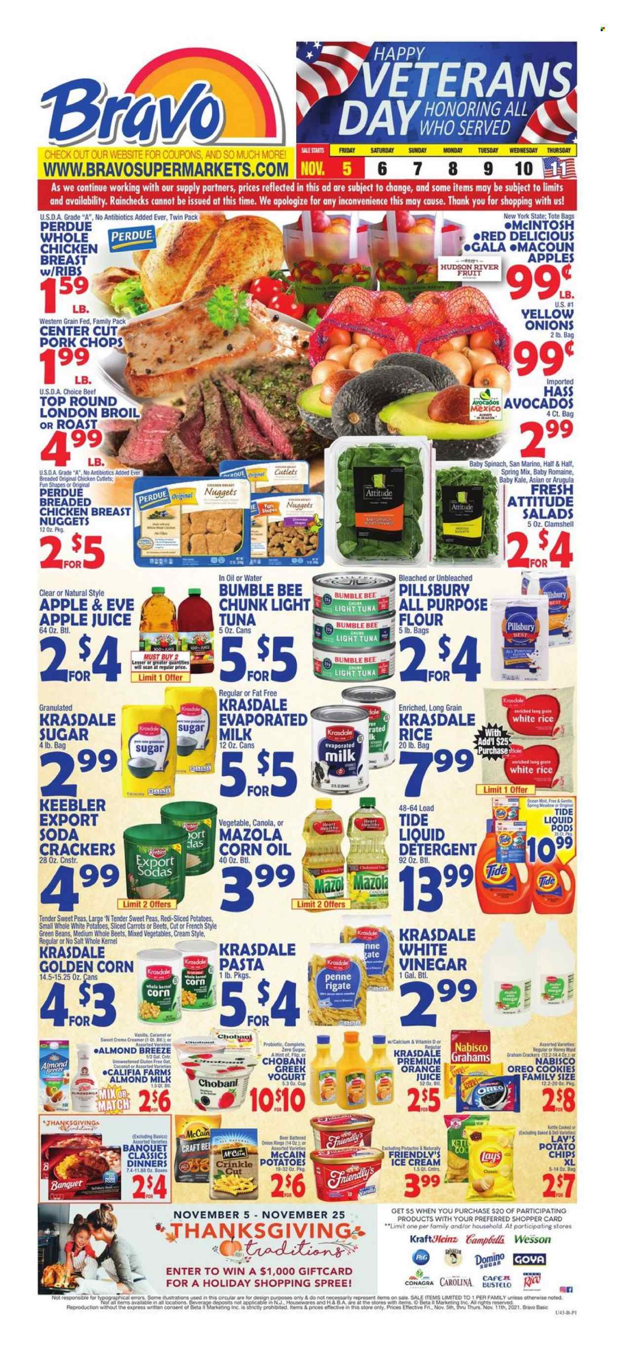 thumbnail - Bravo Supermarkets Flyer - 11/05/2021 - 11/11/2021 - Sales products - carrots, green beans, spinach, kale, potatoes, onion, avocado, coconut, tuna, nuggets, pasta, Bumble Bee, fried chicken, Pillsbury, chicken nuggets, Perdue®, greek yoghurt, Oreo, yoghurt, Chobani, almond milk, Almond Breeze, creamer, ice cream, Friendly's Ice Cream, mixed vegetables, McCain, cookies, graham crackers, crackers, Keebler, chips, Lay’s, all purpose flour, flour, oats, light tuna, Honey Maid, rice, white rice, penne, corn oil, apple juice, orange juice, juice, soda, beer, whole chicken, chicken cutlets, pork chops, pork meat, detergent, Gain, Tide, Half and half. Page 1.