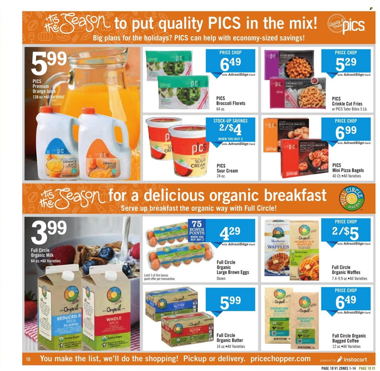 thumbnail - Price Chopper Flyer - 11/07/2021 - 11/13/2021 - Sales products - waffles, broccoli, pizza, organic milk, eggs, butter, sour cream, potato fries, orange juice, juice, bagged coffee. Page 10.