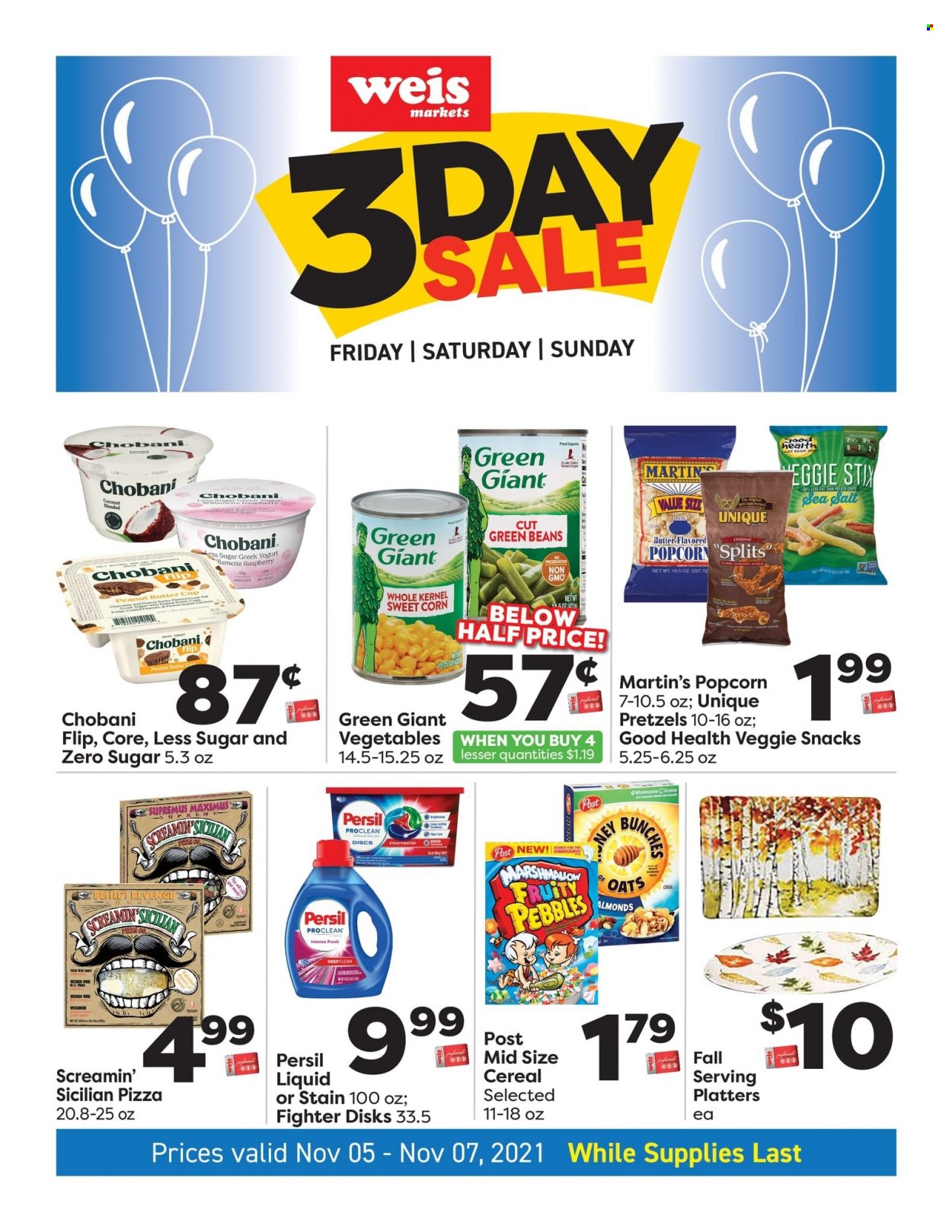 thumbnail - Weis Flyer - 11/05/2021 - 11/07/2021 - Sales products - pretzels, beans, corn, green beans, sweet corn, coconut, pizza, greek yoghurt, yoghurt, Chobani, butter, Screamin' Sicilian, snack, chips, popcorn, oats, cereals, Fruity Pebbles, Persil, cup, serving platters, bunches. Page 1.