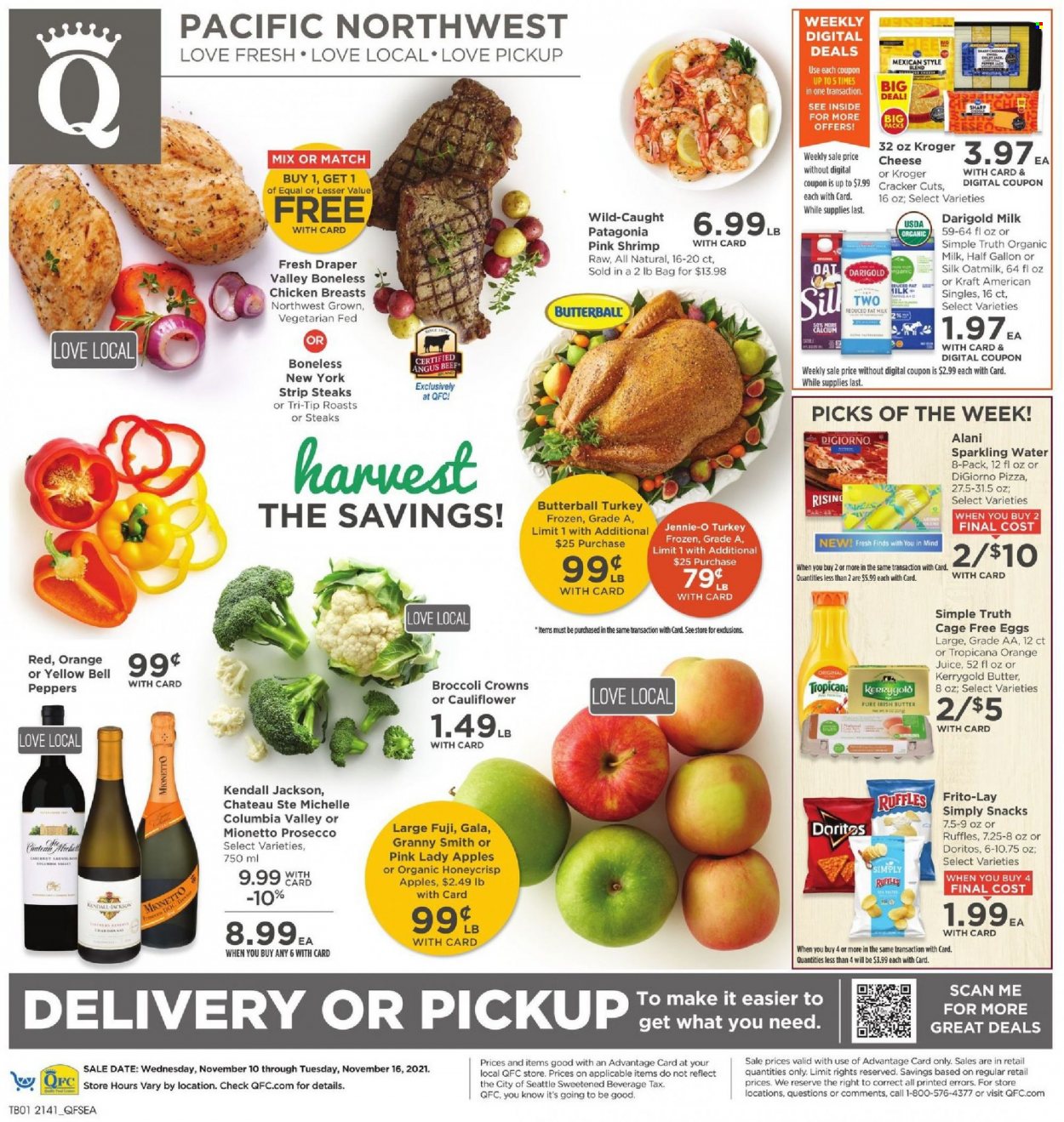 thumbnail - QFC Flyer - 11/10/2021 - 11/16/2021 - Sales products - bell peppers, peppers, apples, Gala, Granny Smith, Pink Lady, shrimps, pizza, Kraft®, Butterball, Kraft Singles, organic milk, Silk, oat milk, eggs, cage free eggs, irish butter, snack, crackers, Doritos, Frito-Lay, Ruffles, oats, orange juice, juice, sparkling water, Cabernet Sauvignon, prosecco, chicken breasts, beef meat, steak, striploin steak, Sharp, Columbia. Page 1.