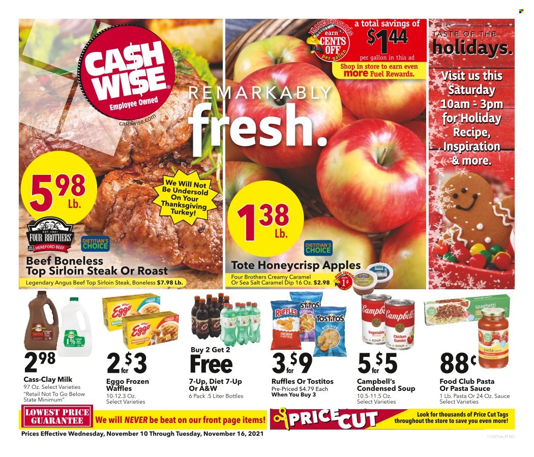thumbnail - Cash Wise Flyer - 11/10/2021 - 11/16/2021 - Sales products - waffles, apples, Campbell's, spaghetti, pasta sauce, condensed soup, soup, instant soup, Four Brothers, milk, eggs, Ruffles, Tostitos, 7UP, A&W, beer, beef meat, beef sirloin, steak, sirloin steak. Page 1.